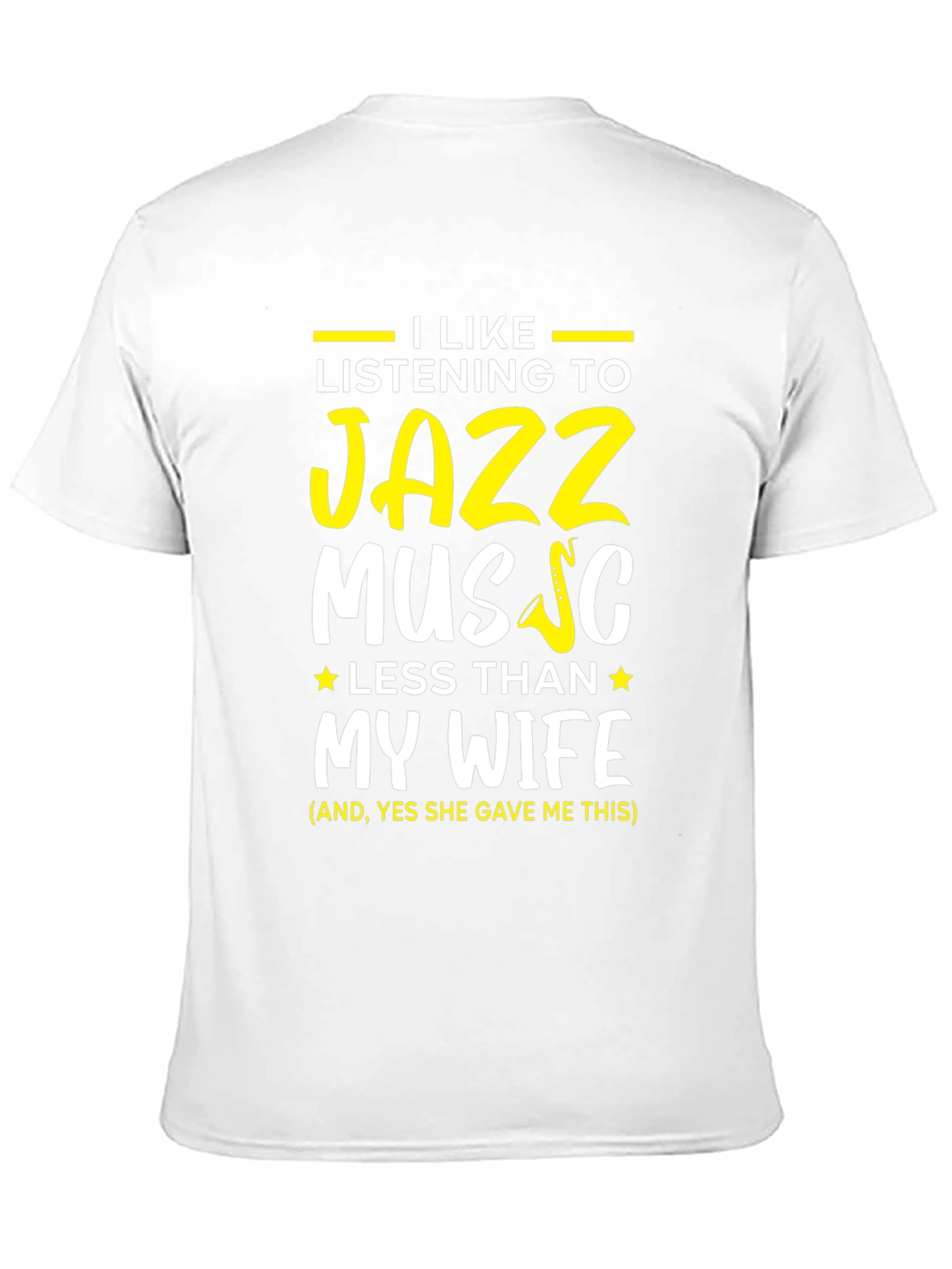 I Like Jazz Music Less Than My Wife T-Shirt