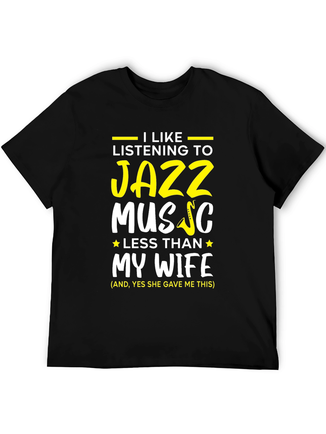 I Like Jazz Music Less Than My Wife T-Shirt