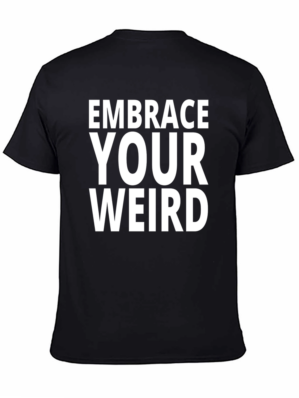 Embrace Your Weird T-Shirt - Black Graphic Tee
