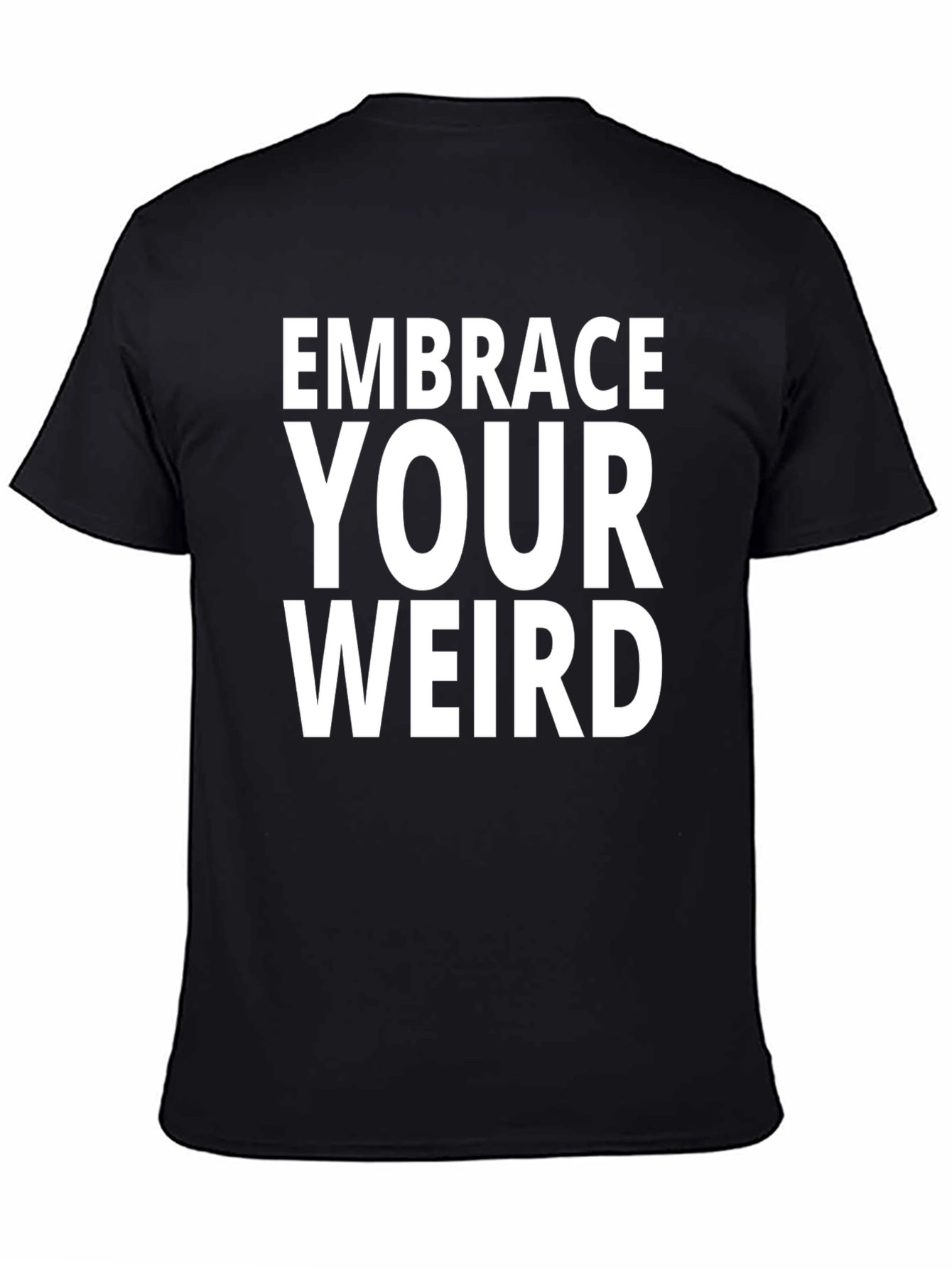 Embrace Your Weird T-Shirt - Black Graphic Tee