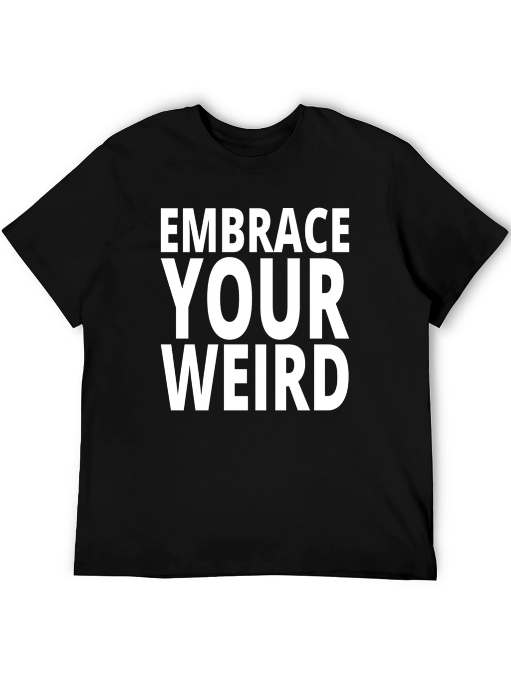 Embrace Your Weird T-Shirt - Black Graphic Tee