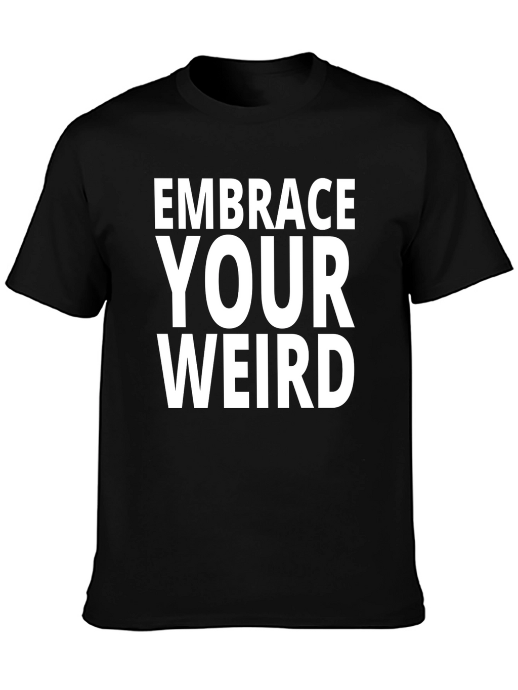 Embrace Your Weird T-Shirt - Black Graphic Tee
