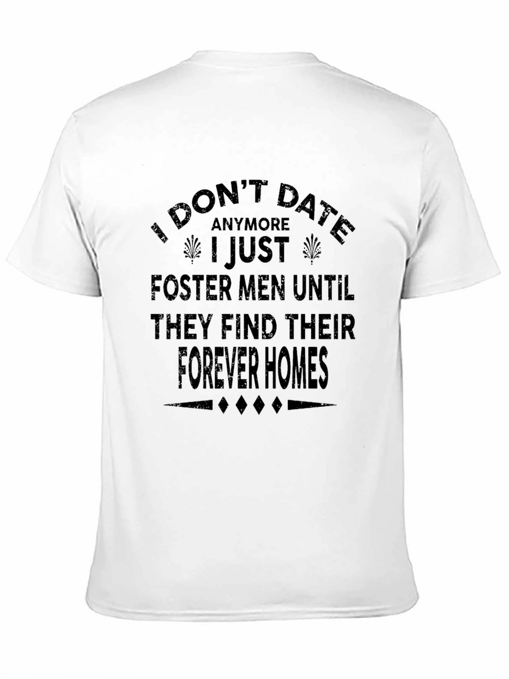 Funny Black T-Shirt - I Dont Date Anymore