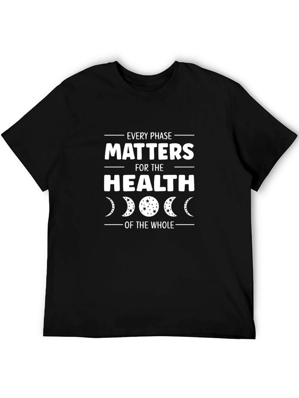 Every Phase Matters T-Shirt