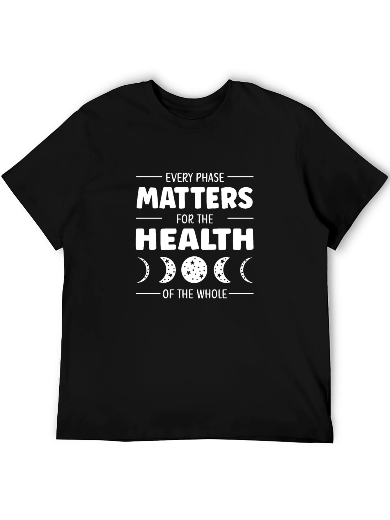 Every Phase Matters T-Shirt