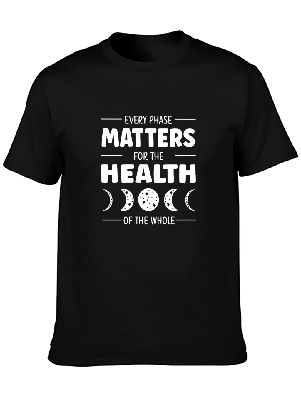 Every Phase Matters T-Shirt