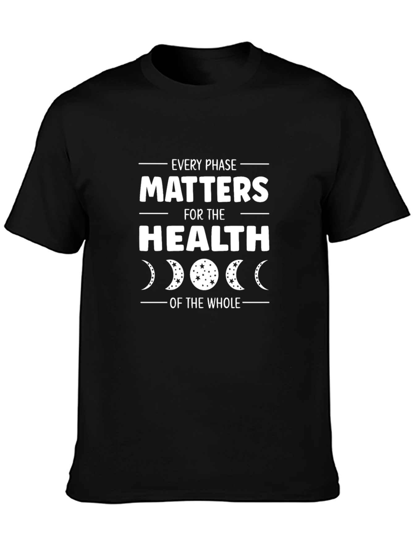 Every Phase Matters T-Shirt