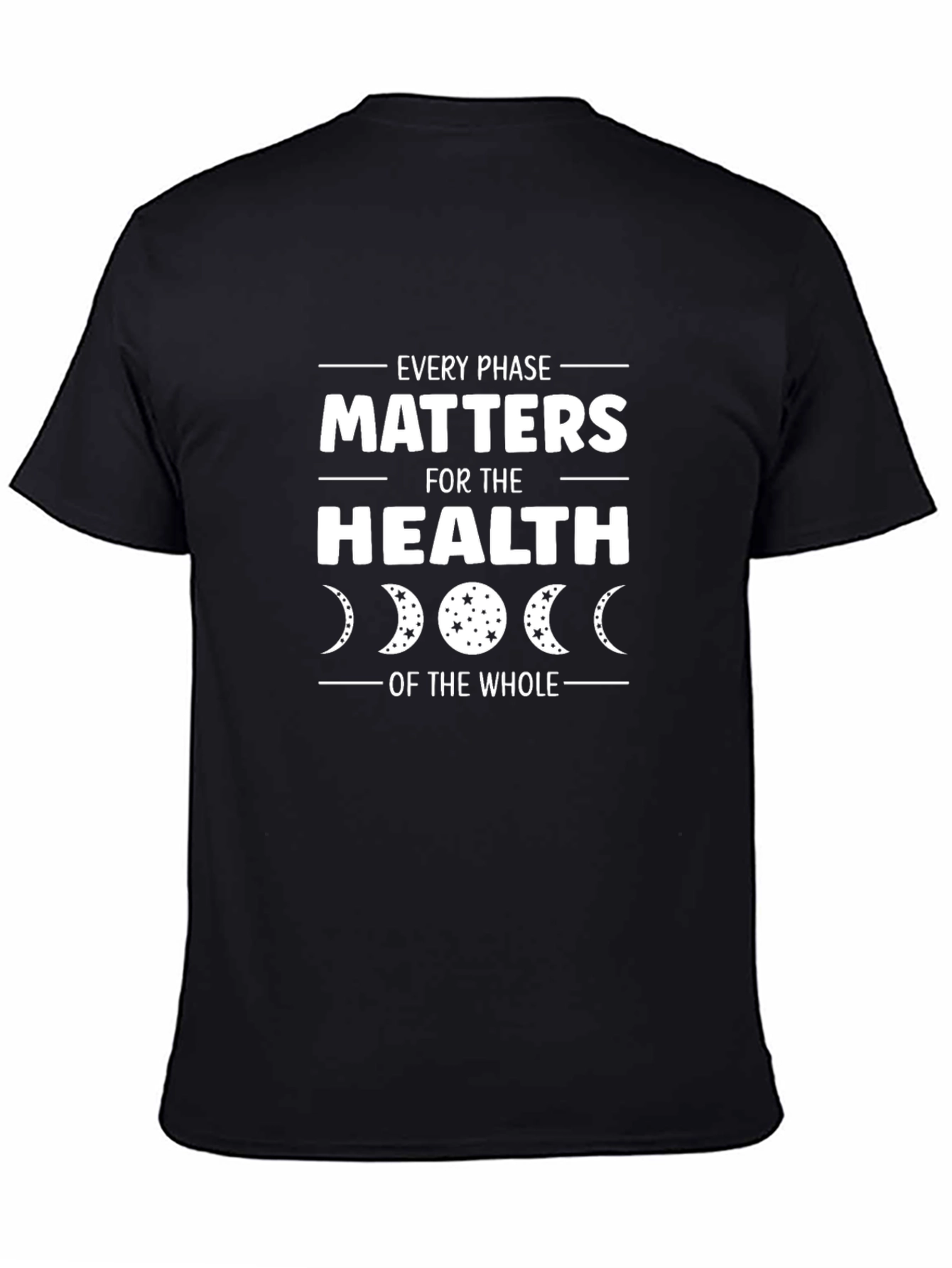 Every Phase Matters T-Shirt