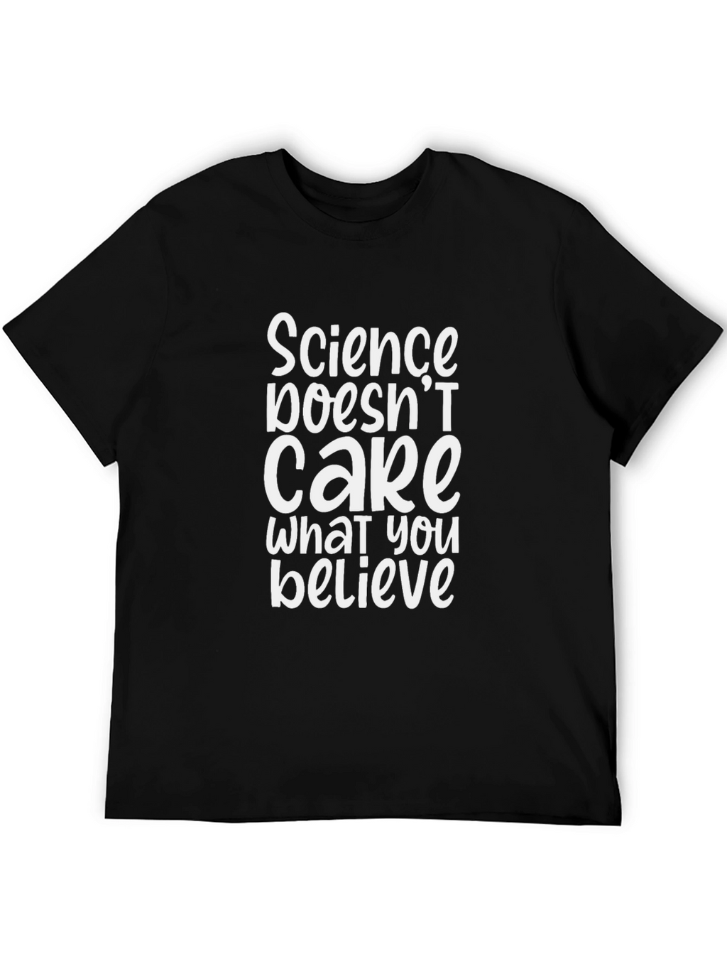 Science Doesnt Care What You Believe T-Shirt