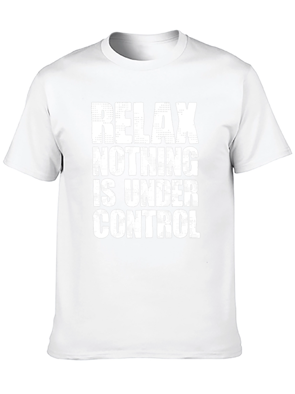 Relax Nothing is Under Control Graphic Tee