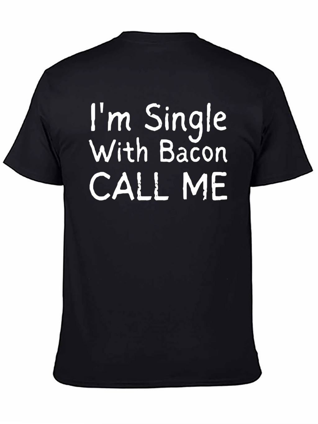 Funny Single With Bacon T-Shirt