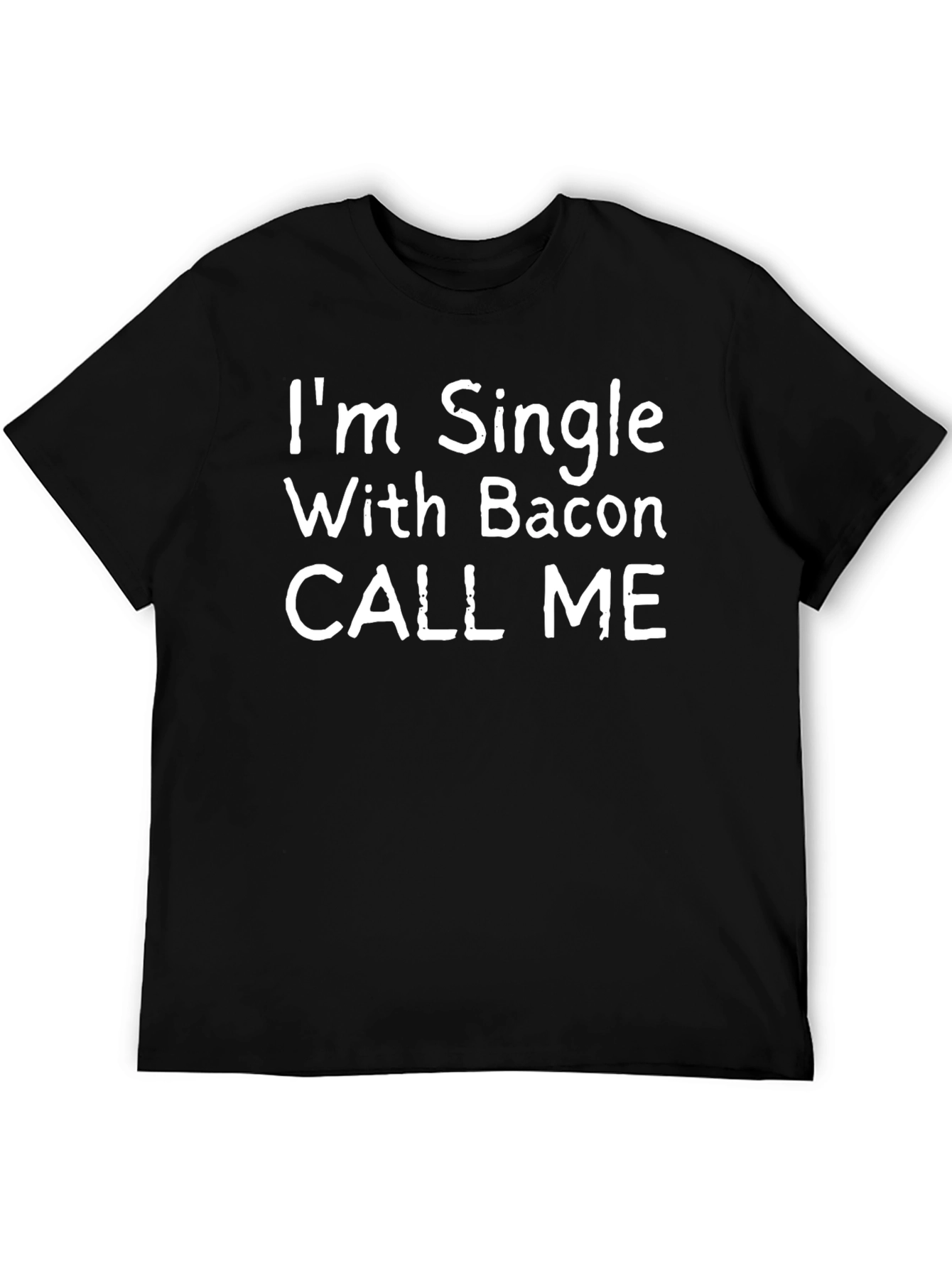 Funny Single With Bacon T-Shirt