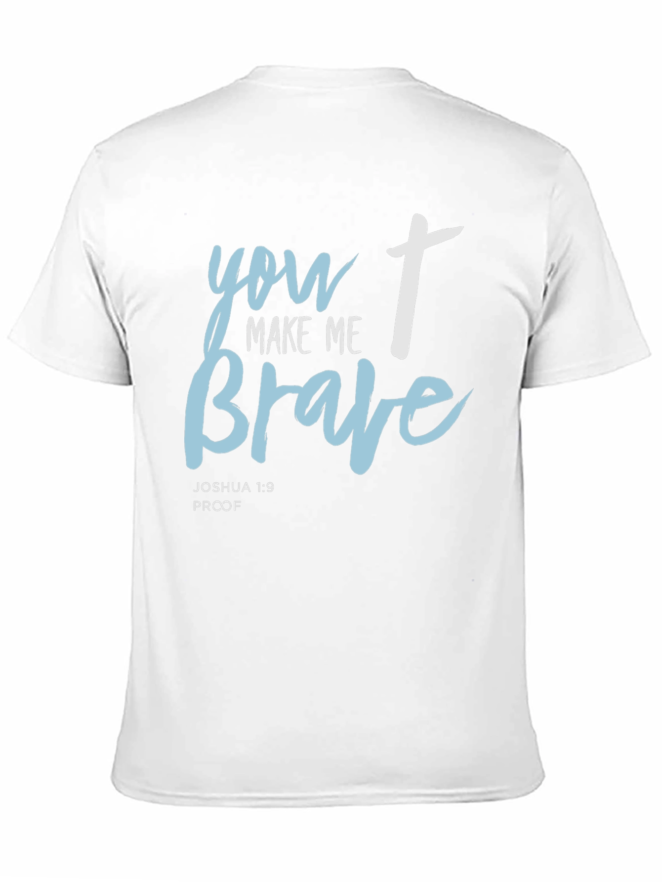 You Make Me Brave T-Shirt - Christian Faith
