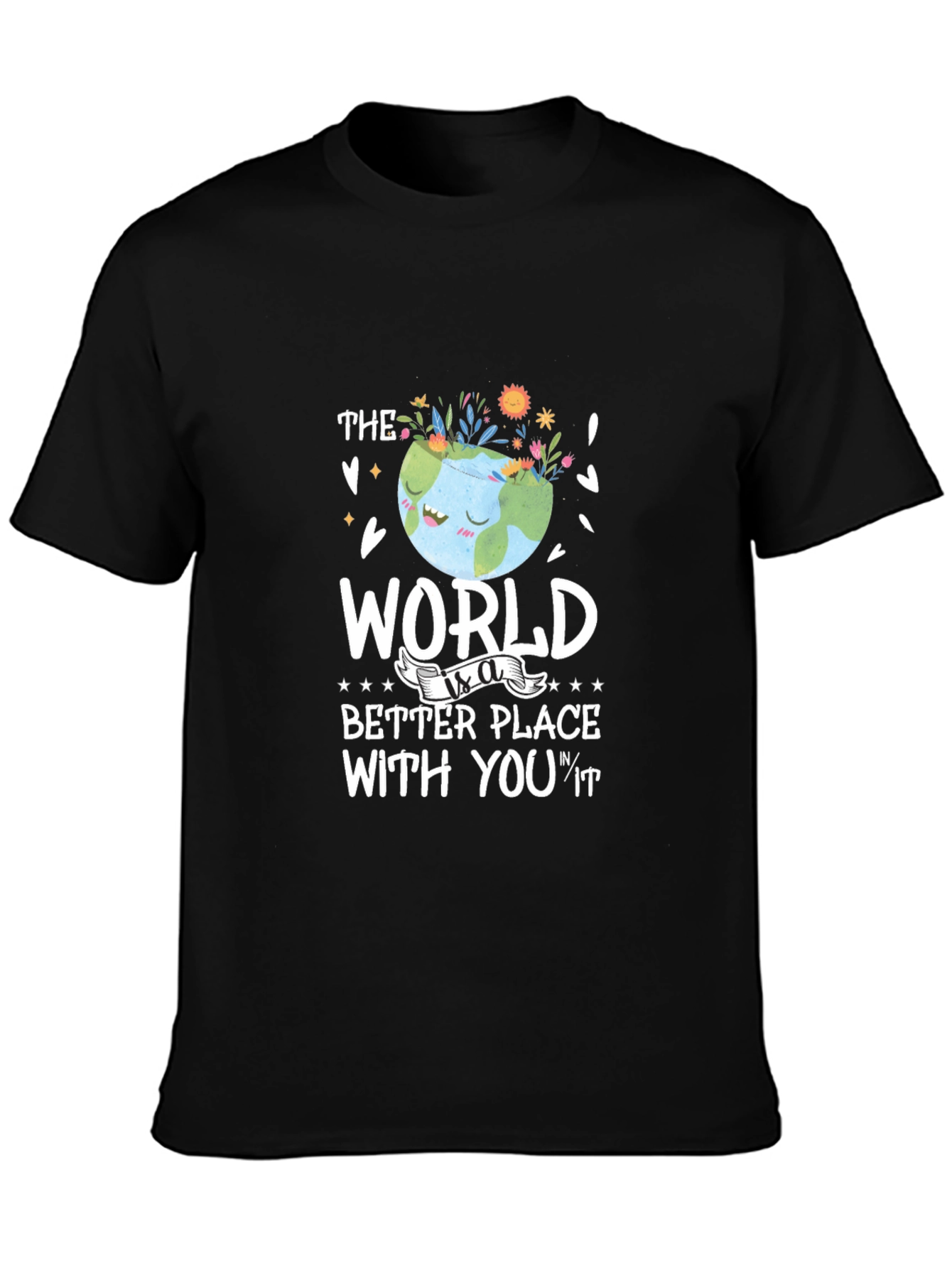 The World is a Better Place T-Shirt
