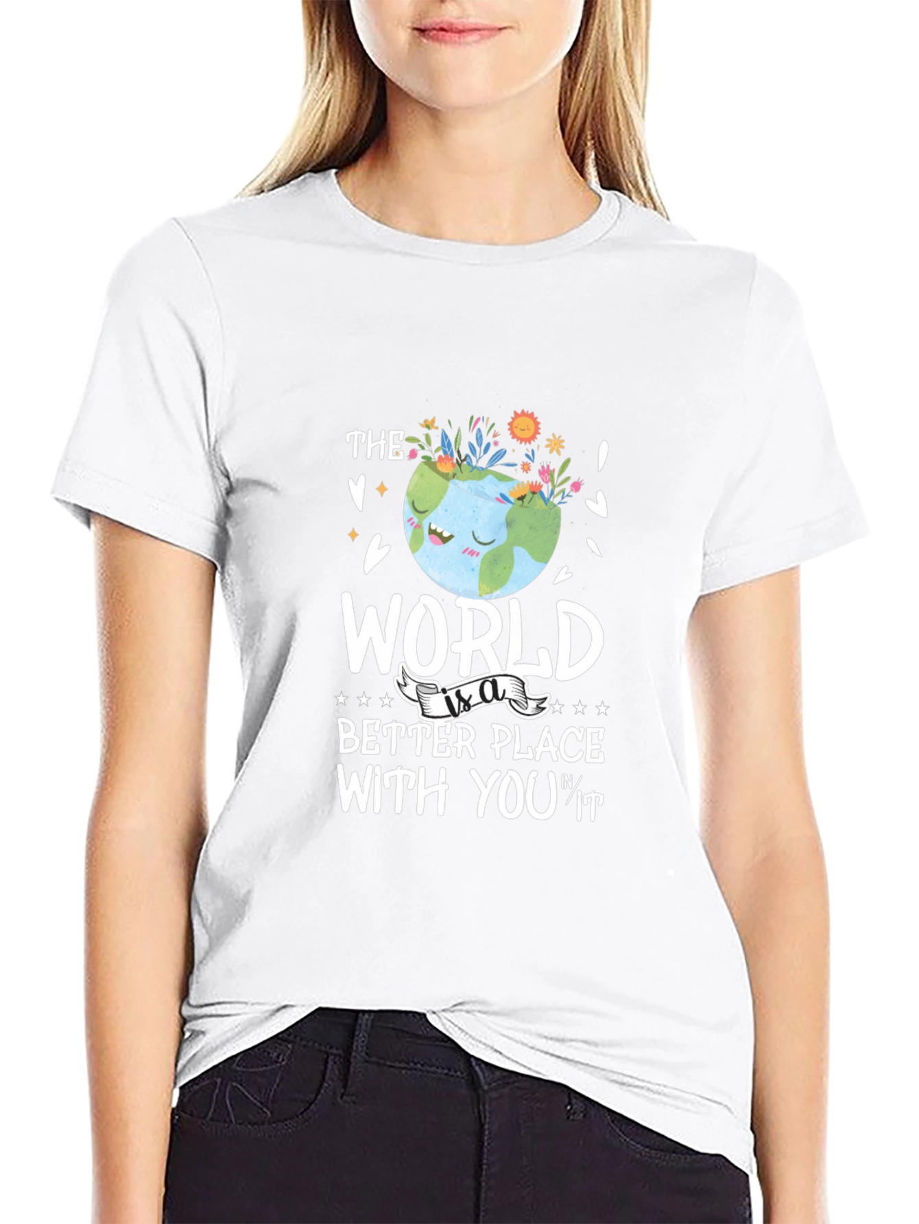 The World is a Better Place T-Shirt