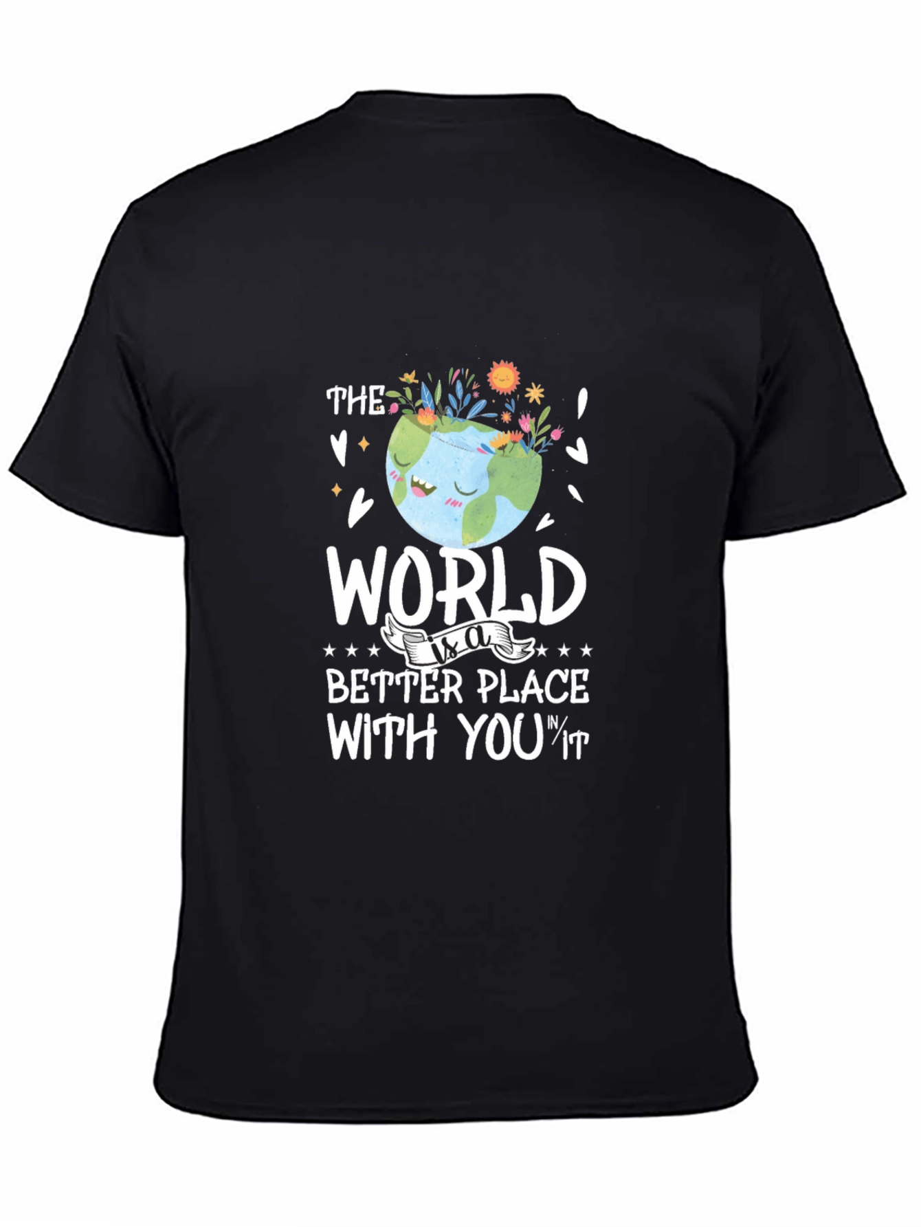 The World is a Better Place T-Shirt