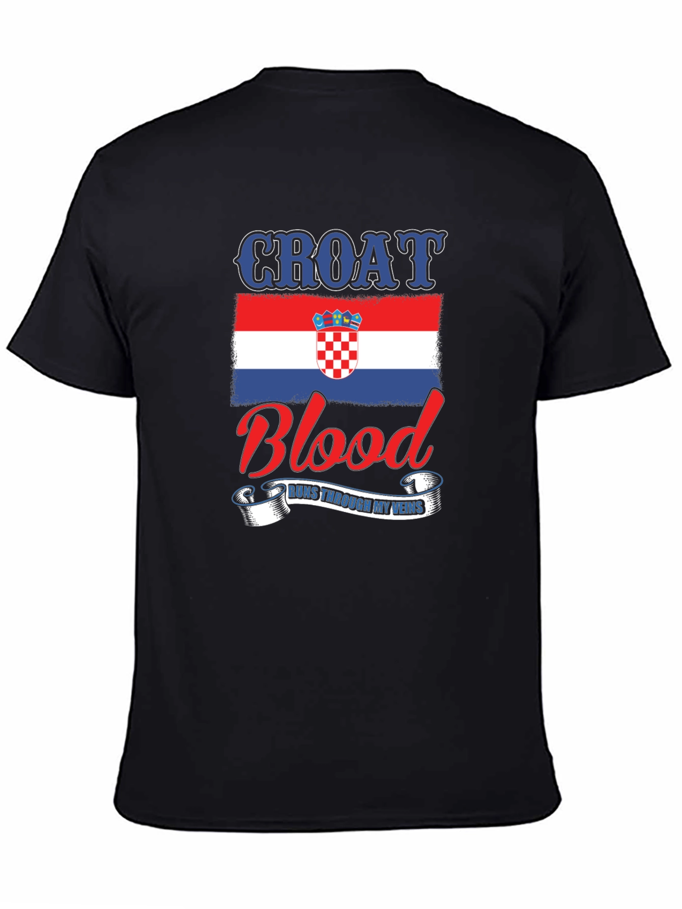 Croat Blood Runs Through My Veins T-Shirt