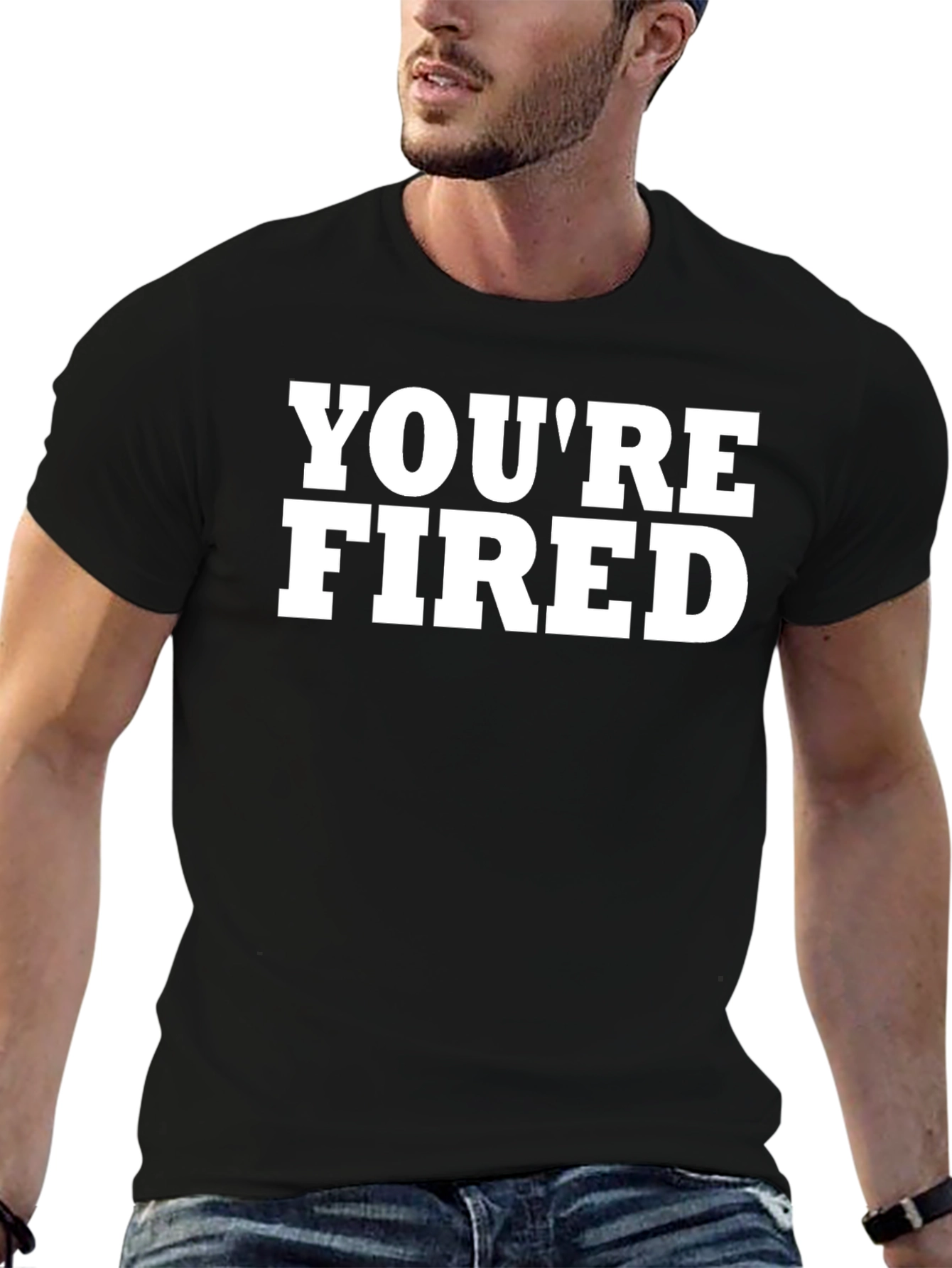 Youre Fired Graphic T-Shirt