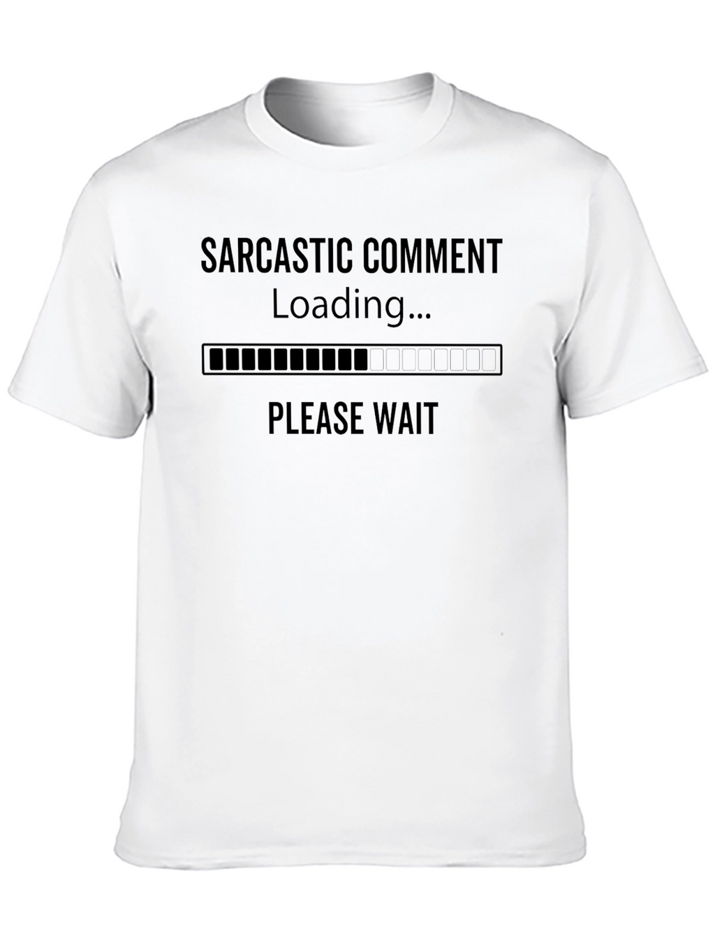 Sarcastic Comment Loading T-Shirt