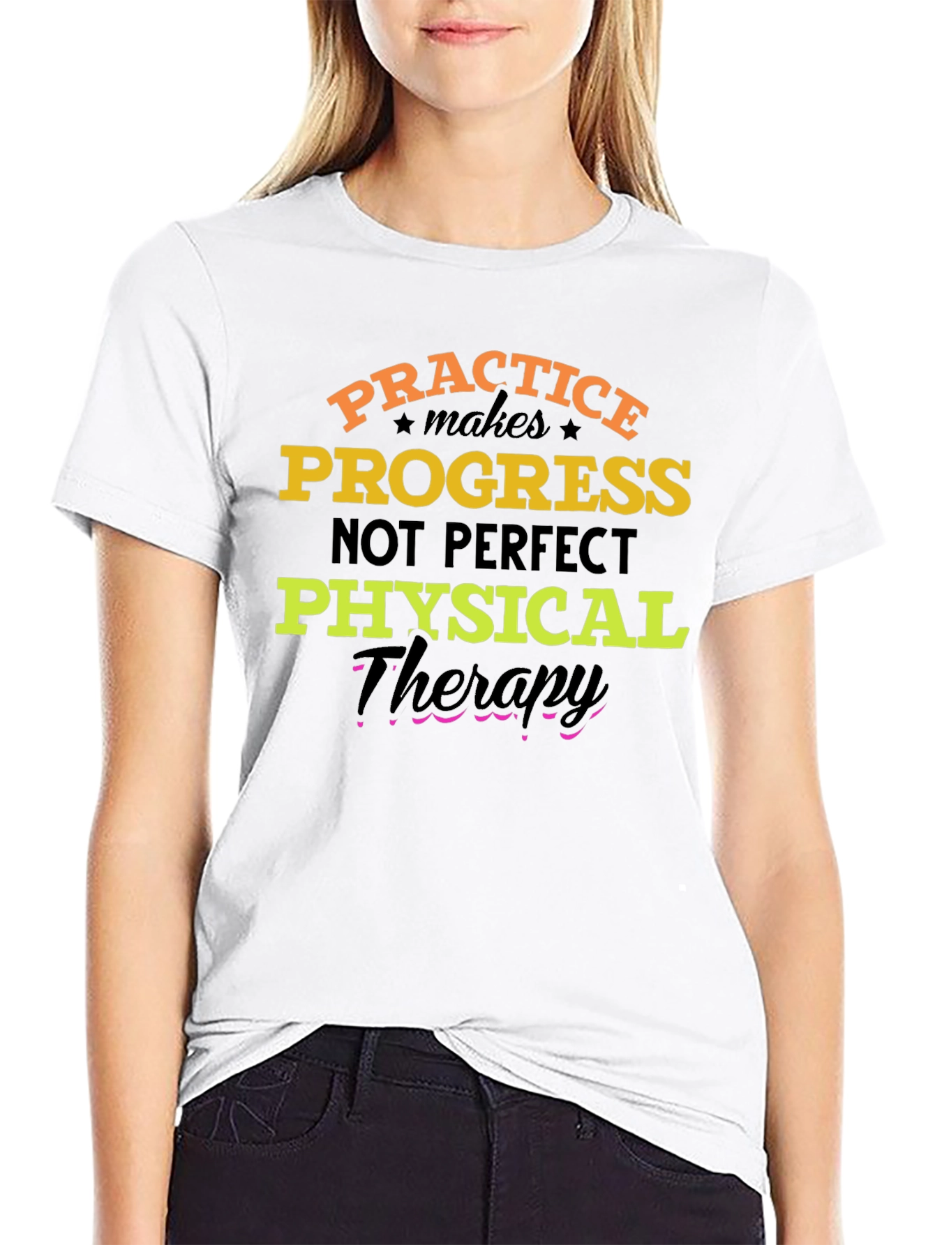 Practice Progress T-Shirt: Physical Therapy Motivation
