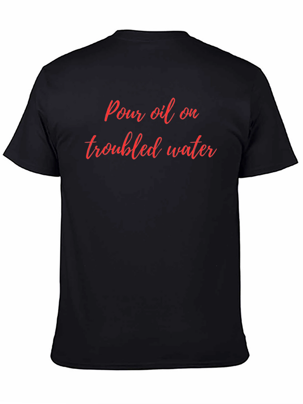 Pour Oil On Troubled Water Graphic Tee