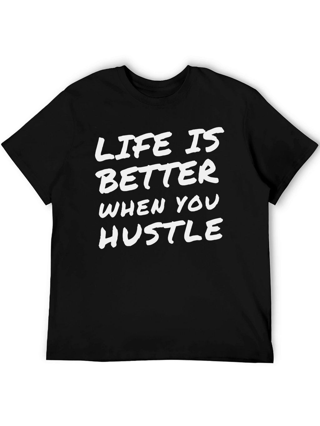 Life is Better When You Hustle Graphic Tee