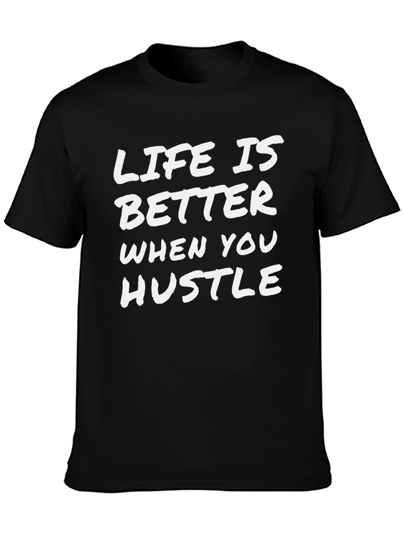 Life is Better When You Hustle Graphic Tee