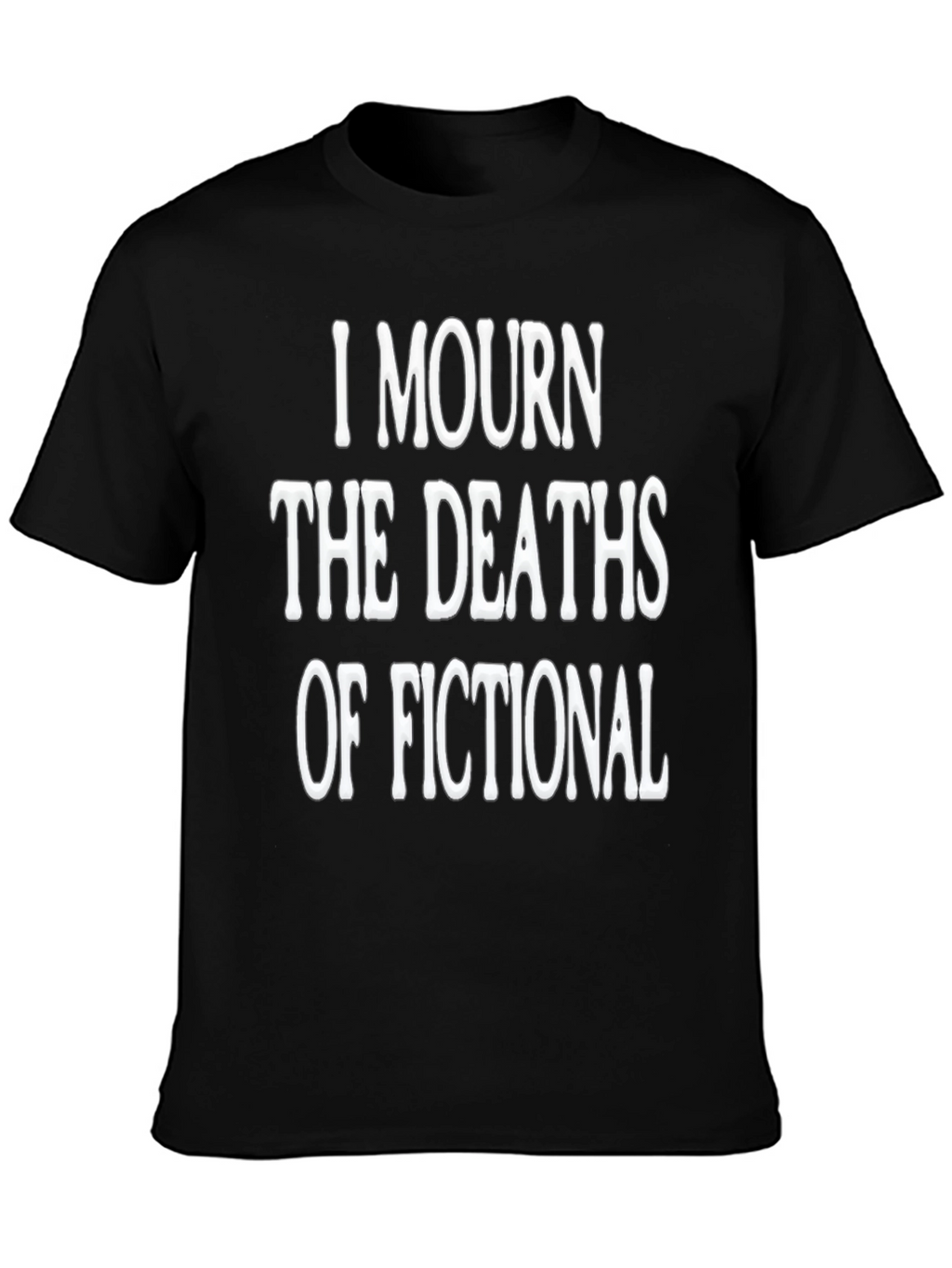 I Mourn Fictional Deaths Black Graphic Tee