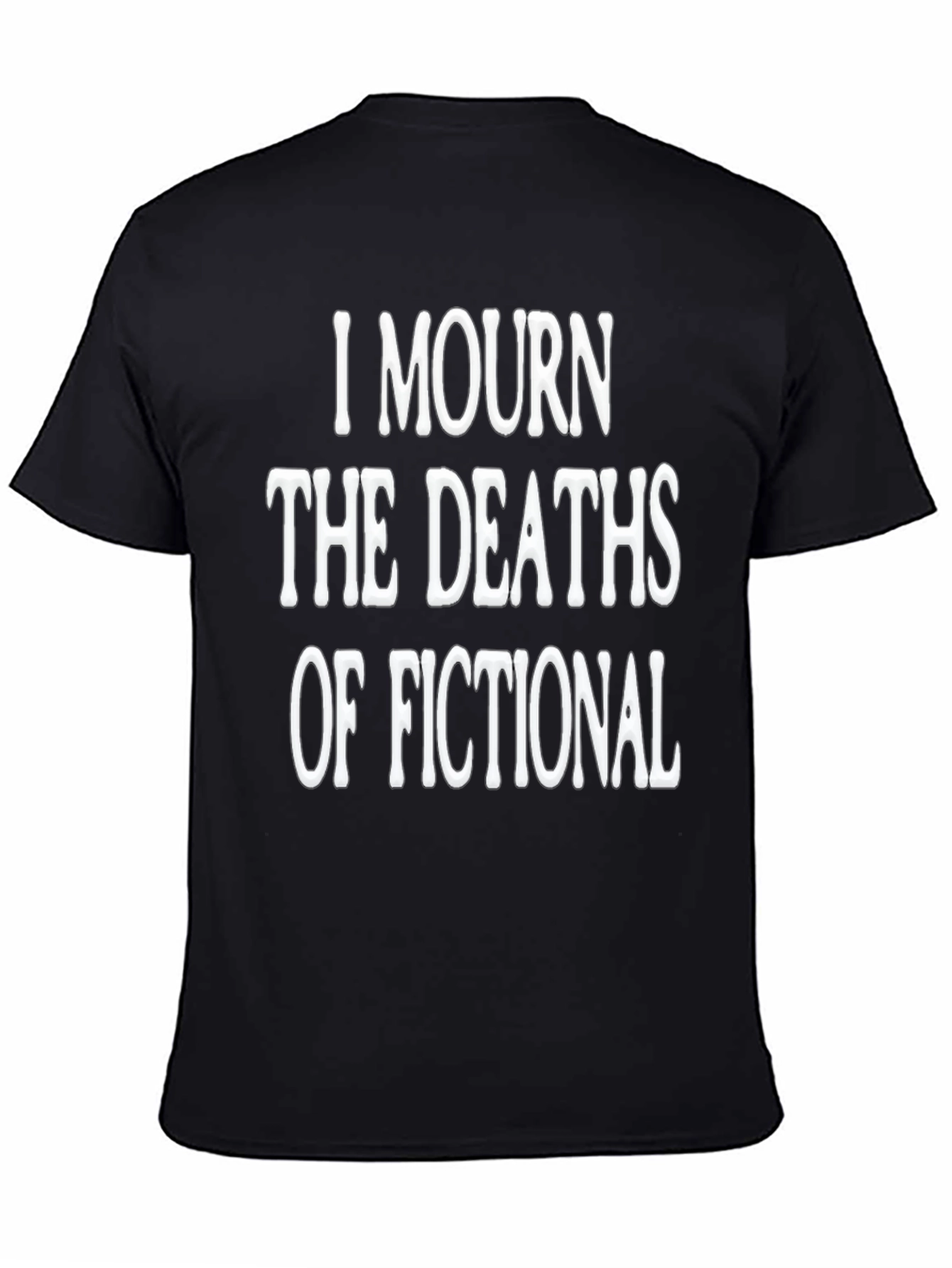 I Mourn Fictional Deaths Black Graphic Tee
