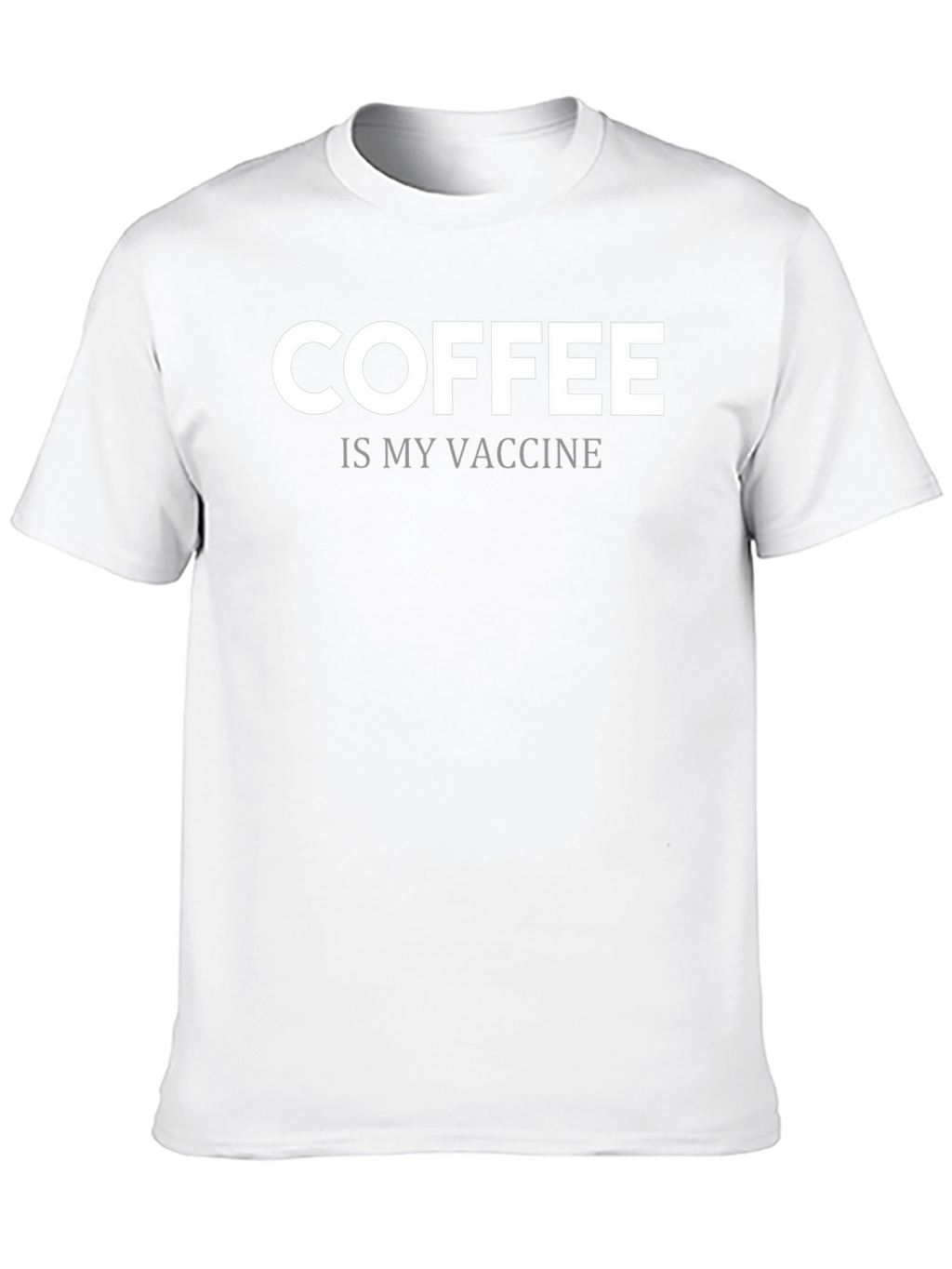 Coffee is My Vaccine T-Shirt - Sarcastic Graphic Tee