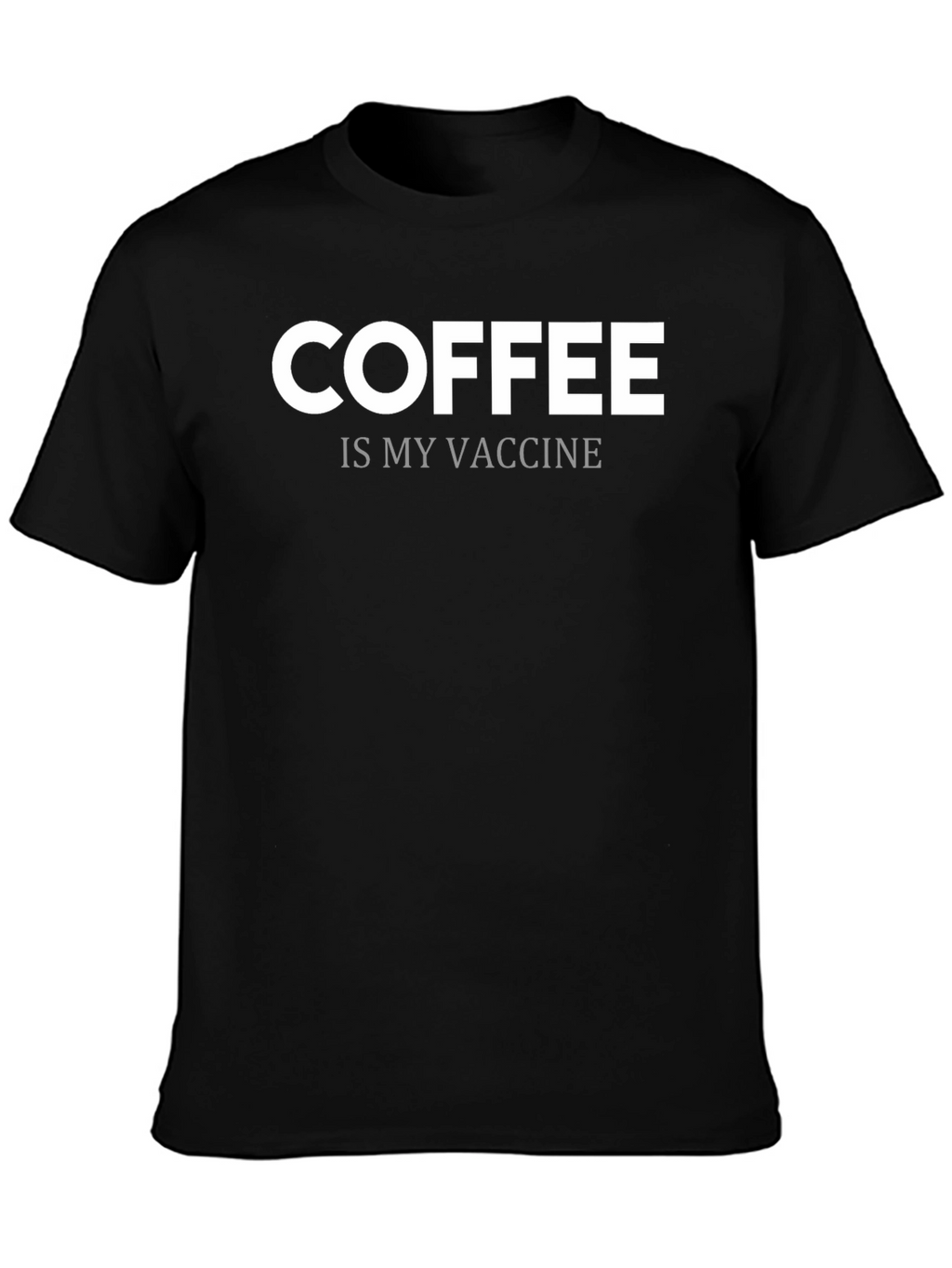 Coffee is My Vaccine T-Shirt - Sarcastic Graphic Tee