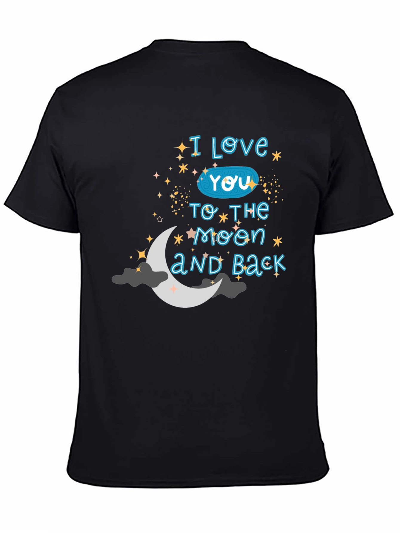 I Love You To The Moon and Back Graphic T-Shirt