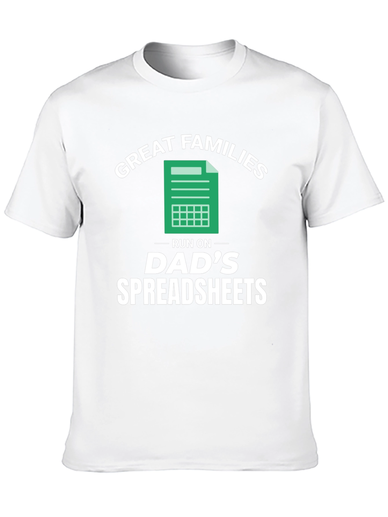 Great Families Dads Spreadsheets Graphic T-Shirt