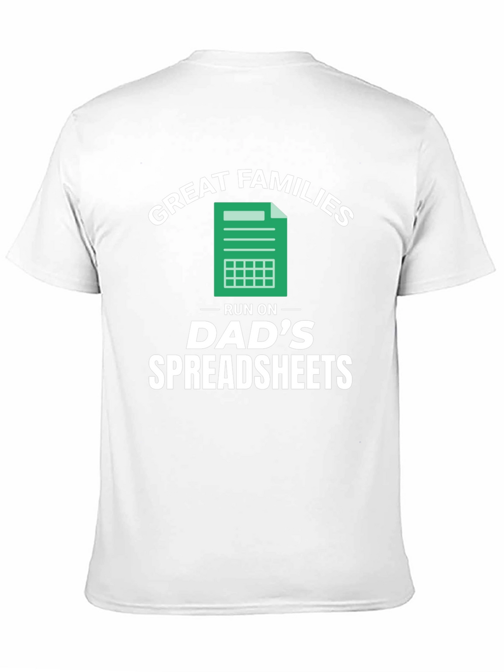 Great Families Dads Spreadsheets Graphic T-Shirt