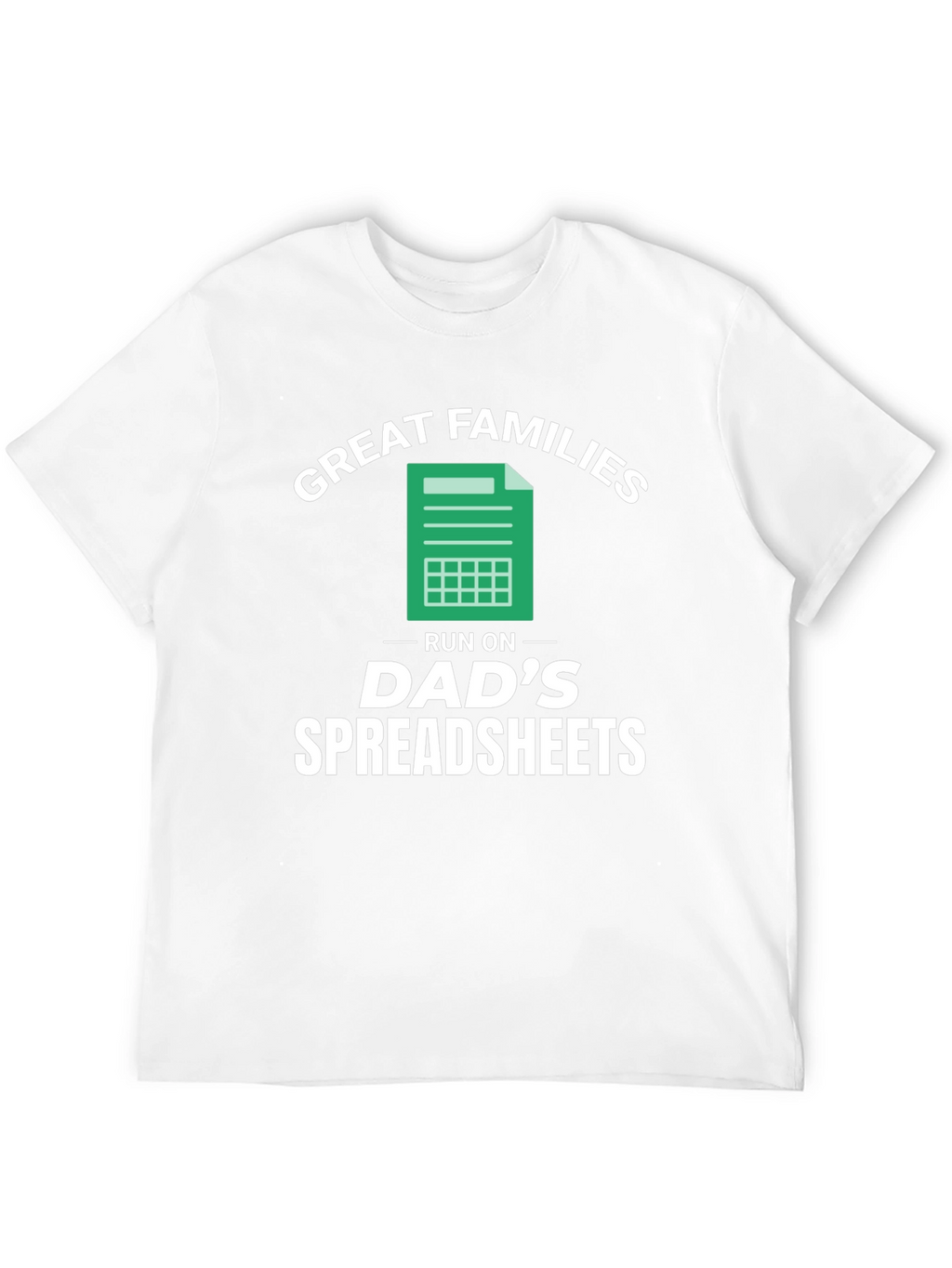 Great Families Dads Spreadsheets Graphic T-Shirt