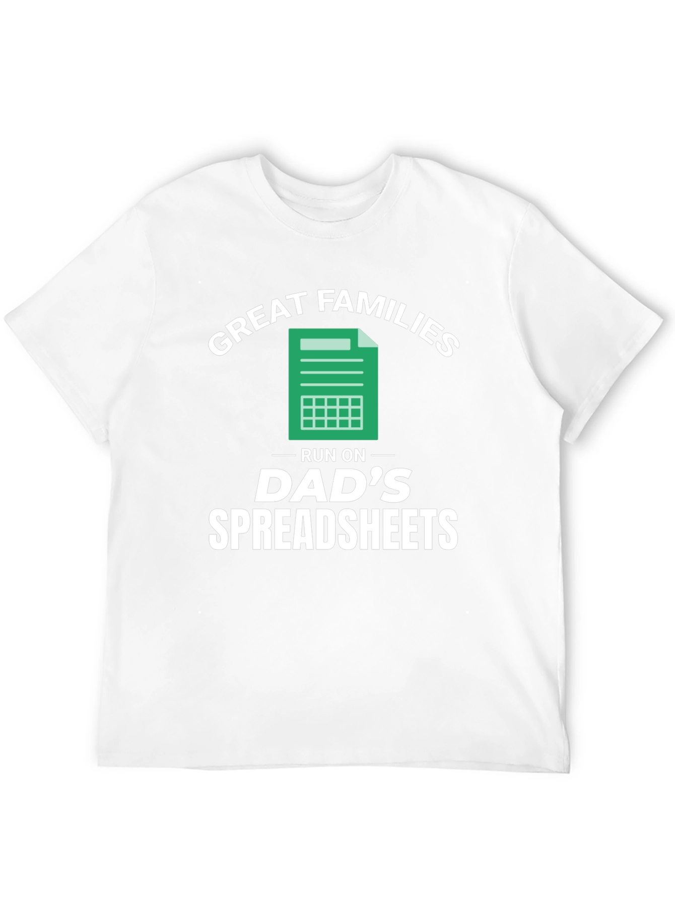 Great Families Dads Spreadsheets Graphic T-Shirt