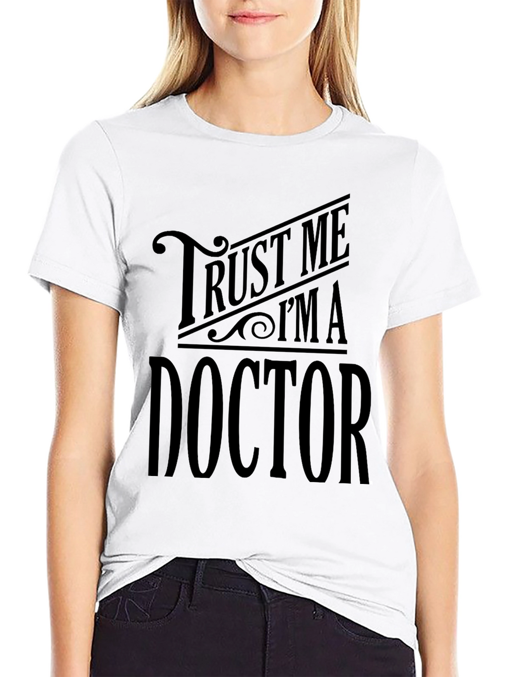 Trust Me Im A Doctor - Graphic Tee