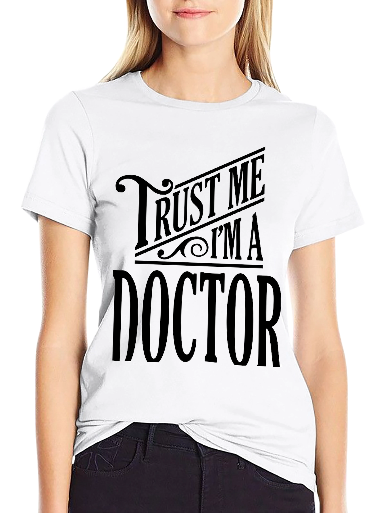 Trust Me Im A Doctor - Graphic Tee
