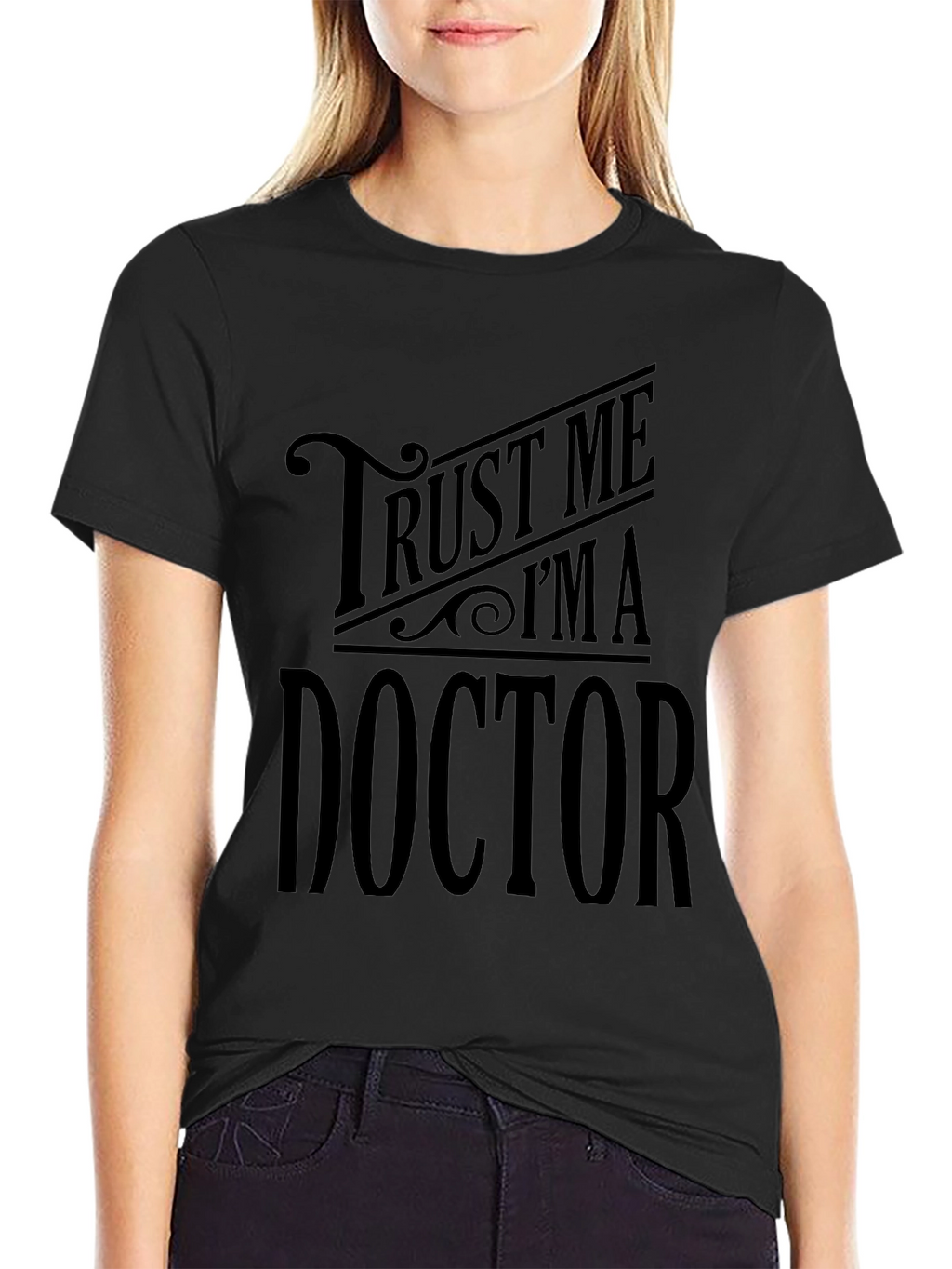 Trust Me Im A Doctor - Graphic Tee