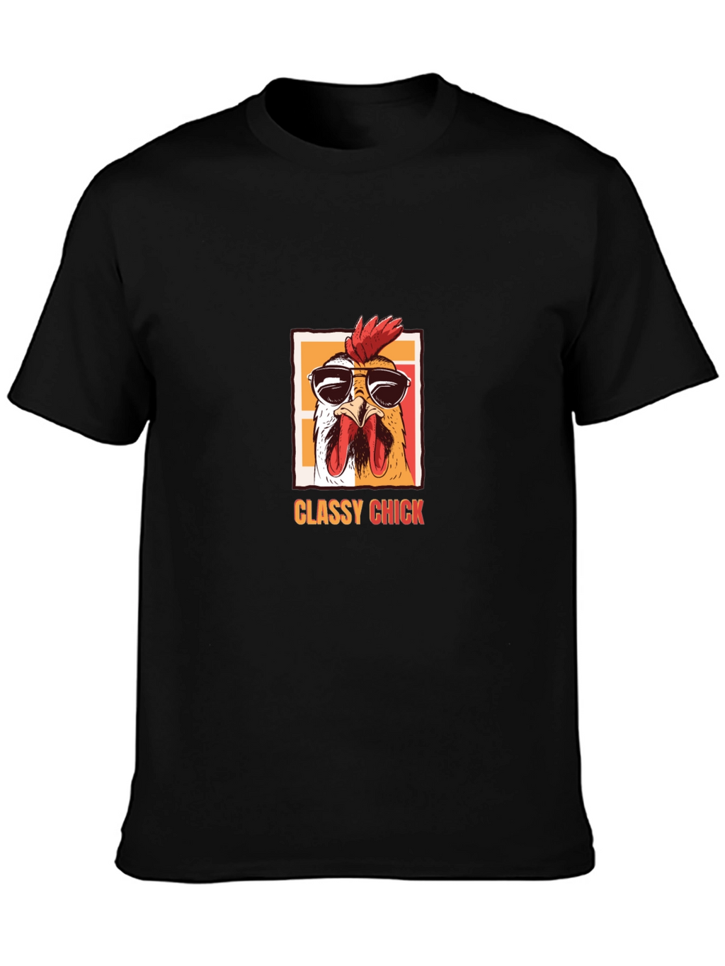Classy Chick T-Shirt - Cool Chicken with Sunglasses