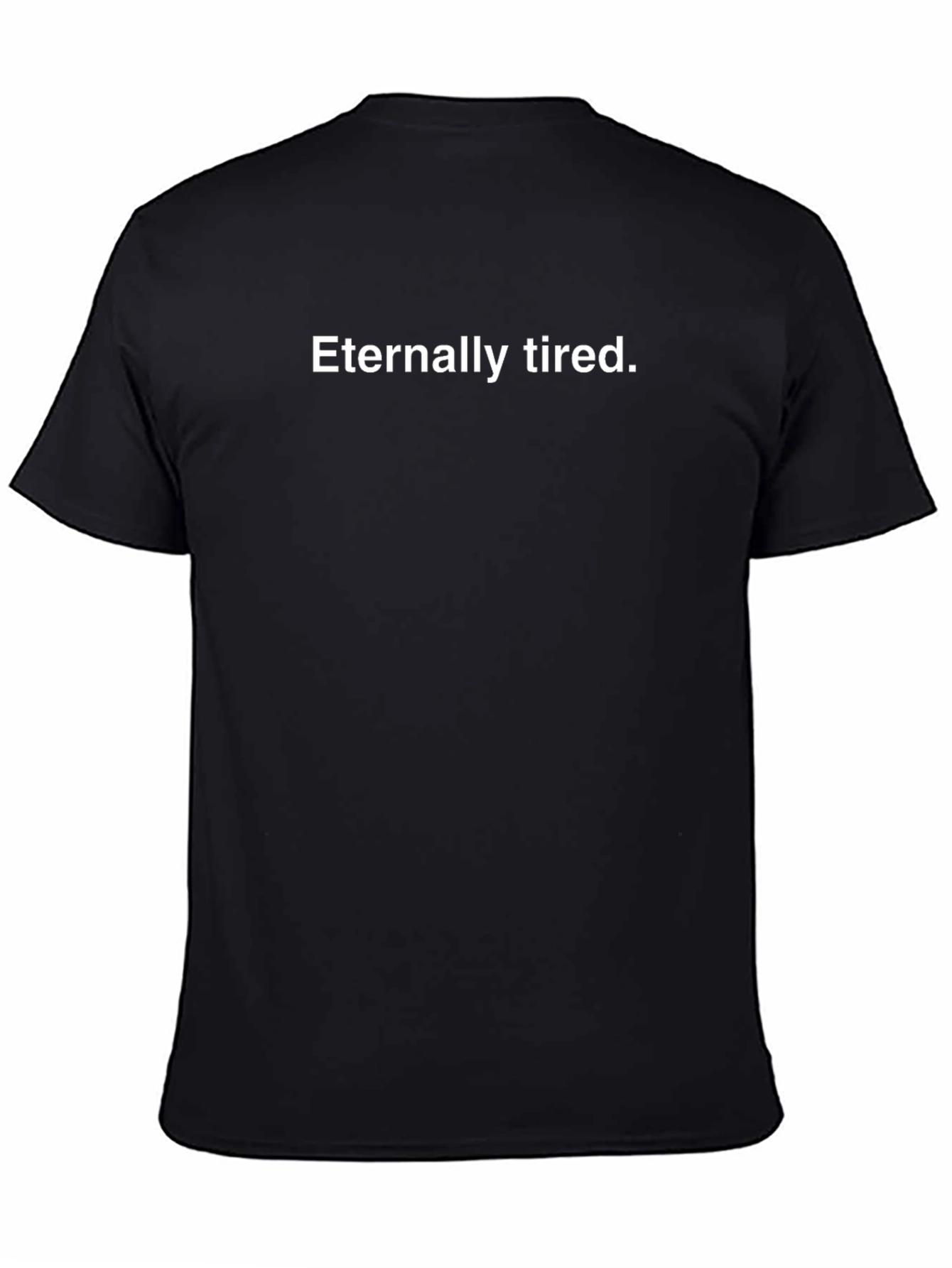 Eternally Tired Graphic Tee - Black Comfort Fit T-Shirt