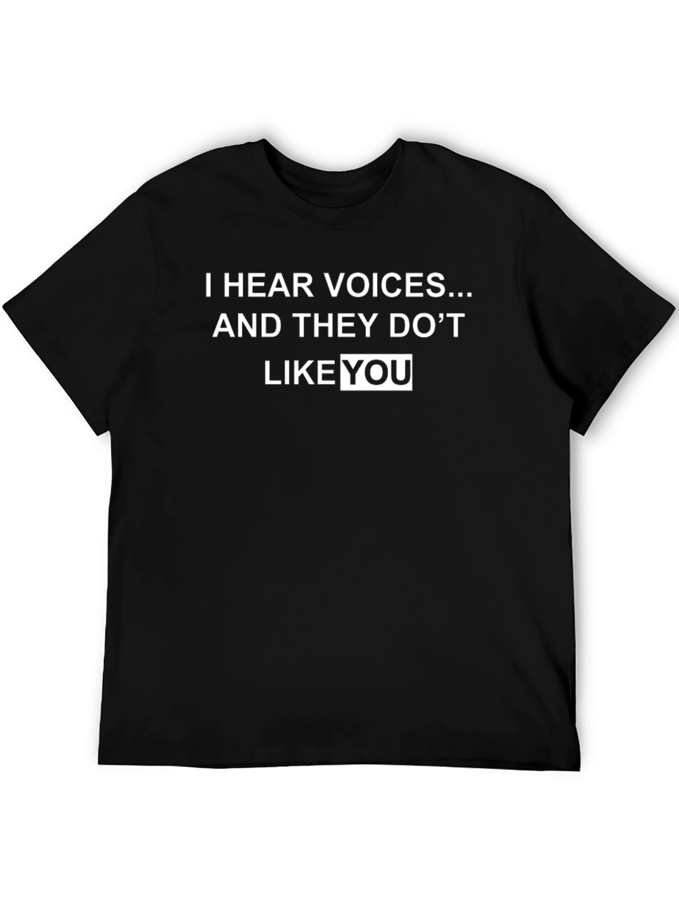 I Hear Voices Graphic Tee - Funny Sarcastic T-Shirt