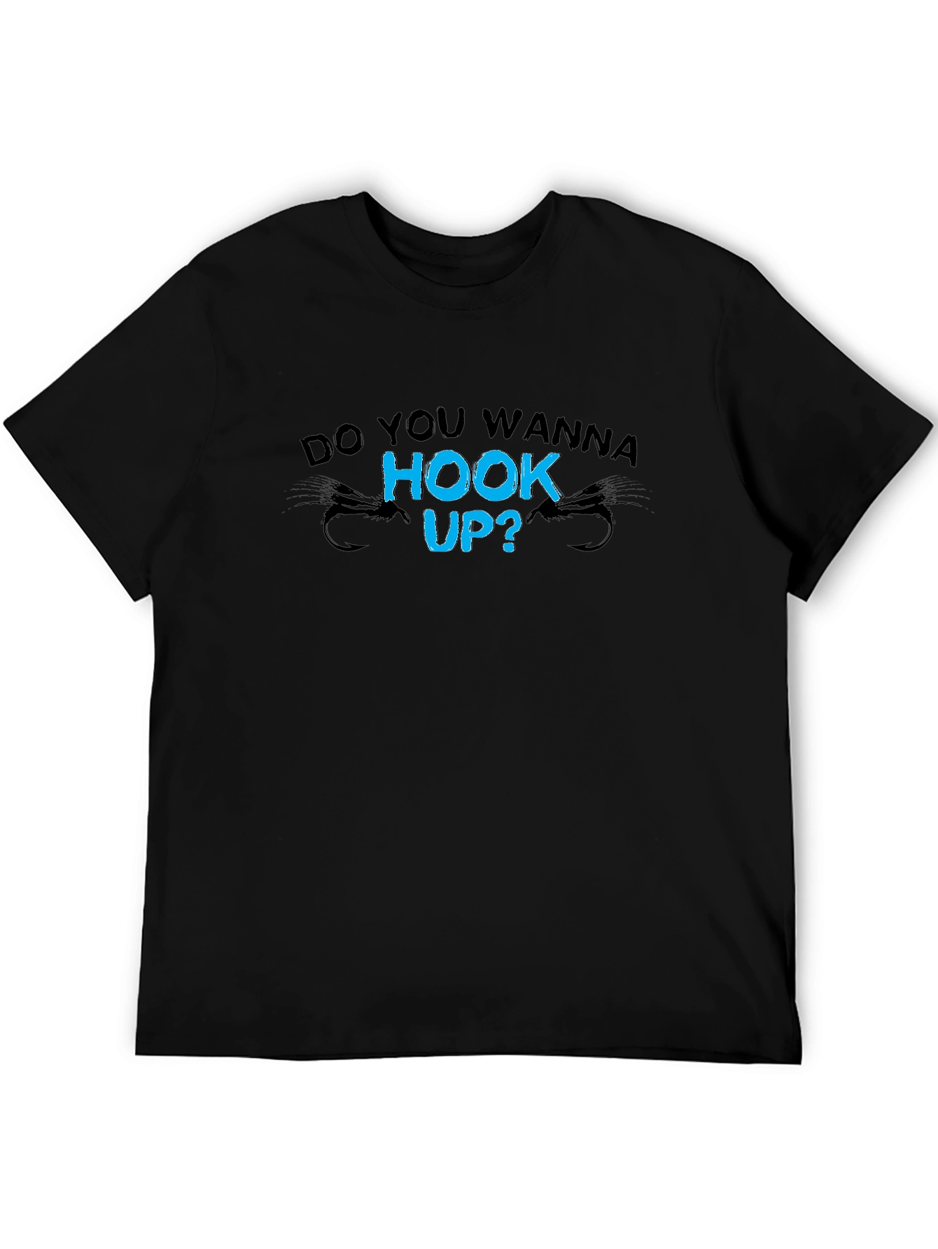 Do You Wanna Hook Up? Fishing T-Shirt - Novelty Graphic Tee