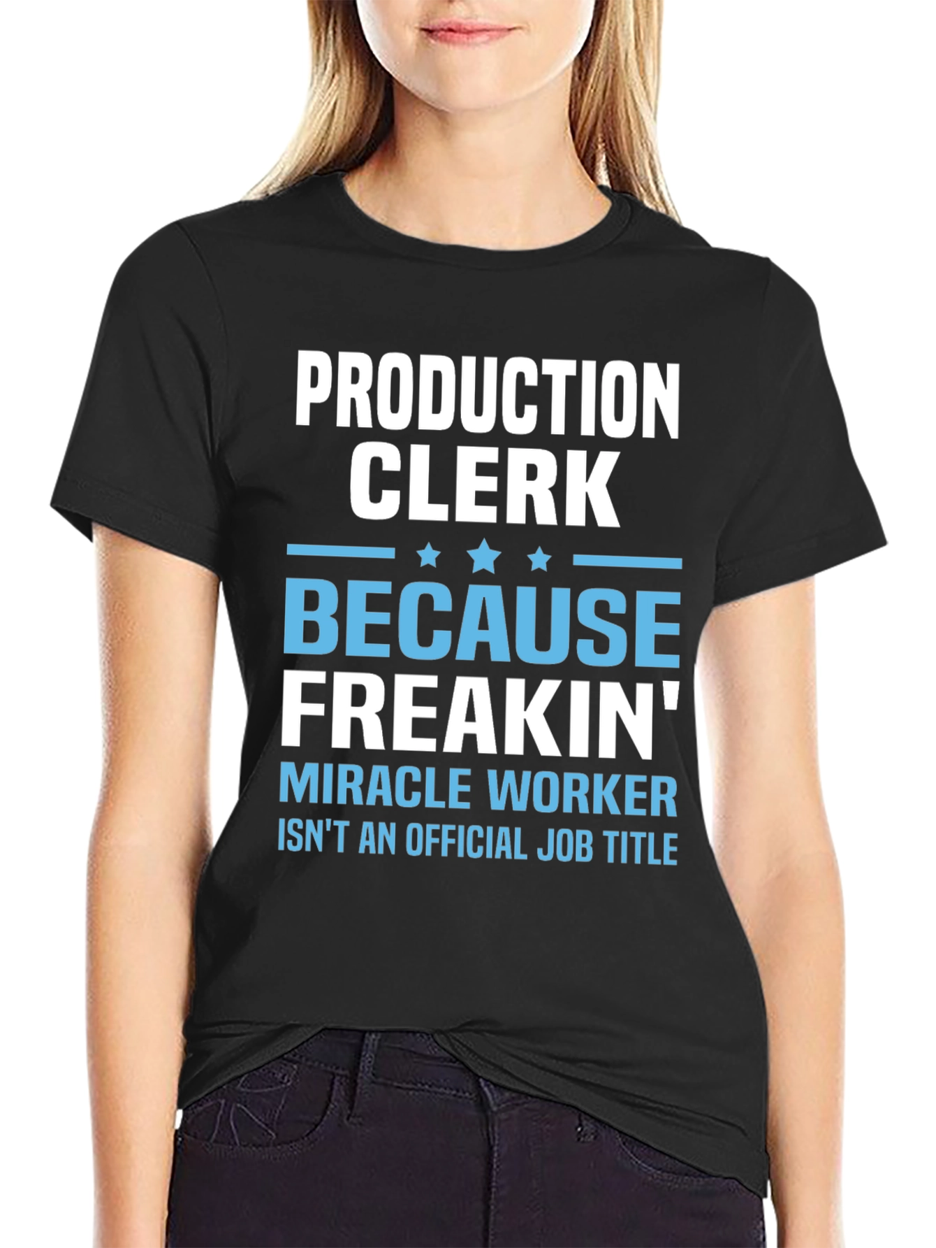 Production Clerk Freakin Miracle Worker T-Shirt