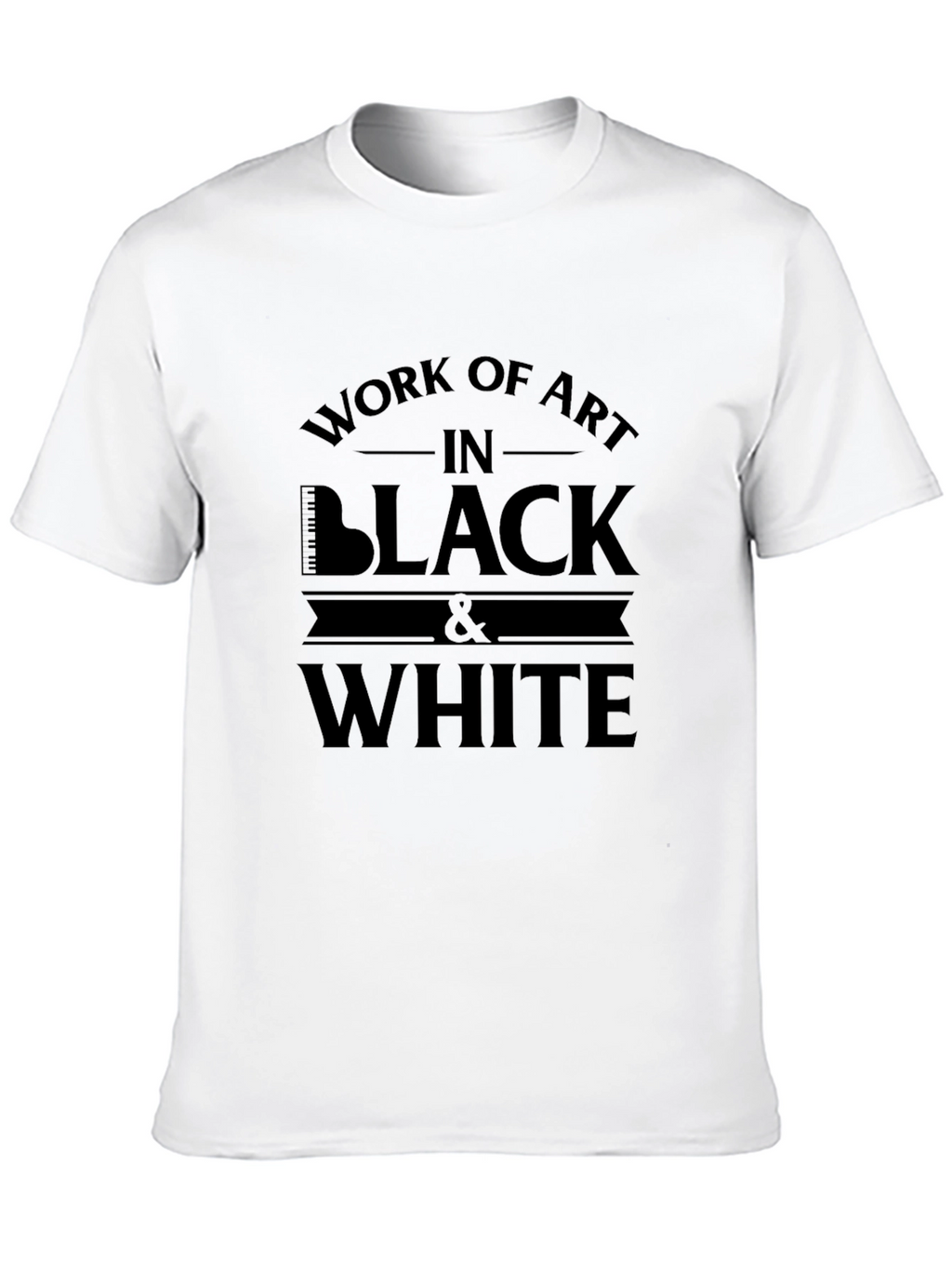 Work of Art Black and White T-Shirt