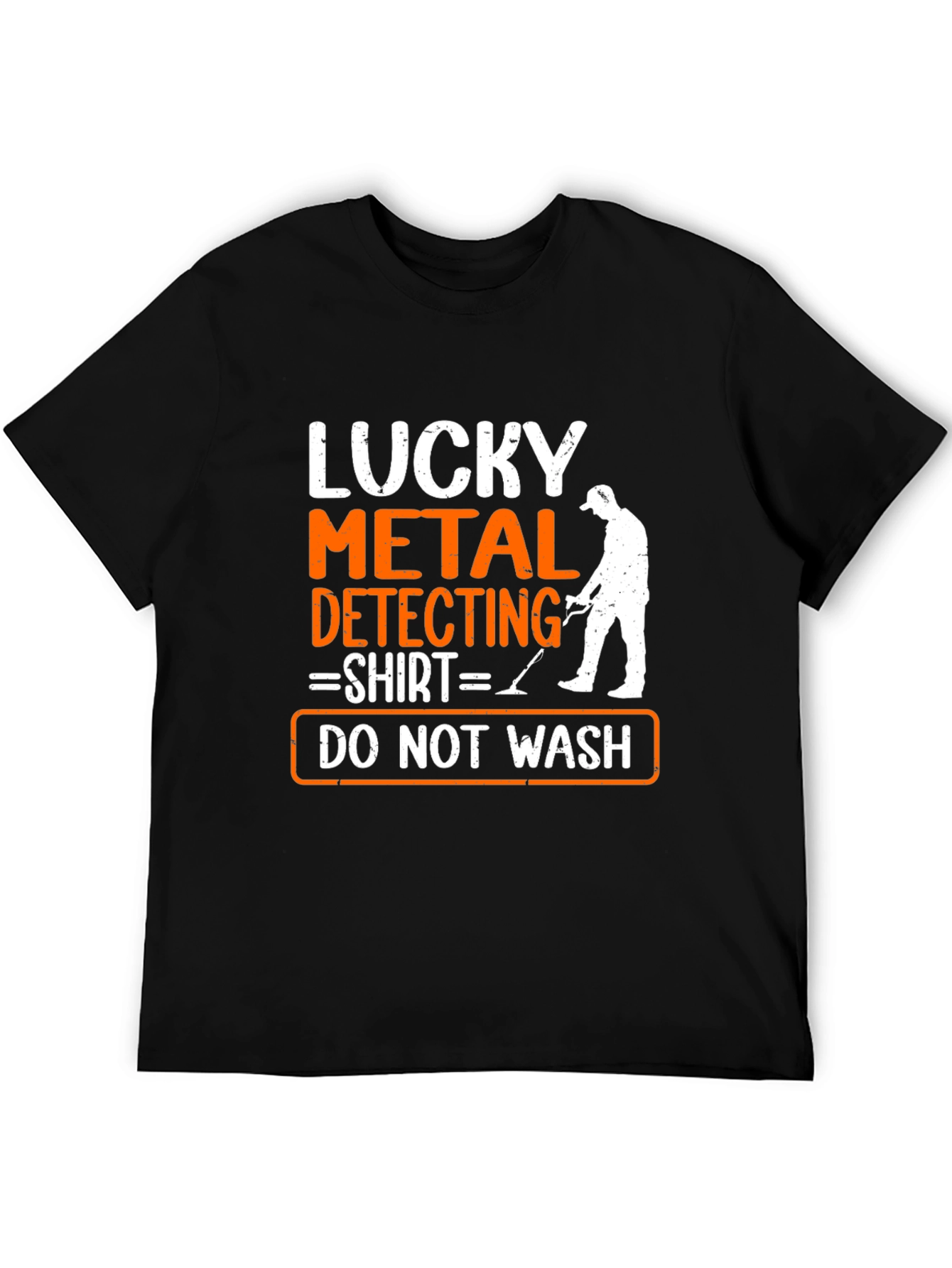Lucky Metal Detecting Shirt - Do Not Wash Funny Tee