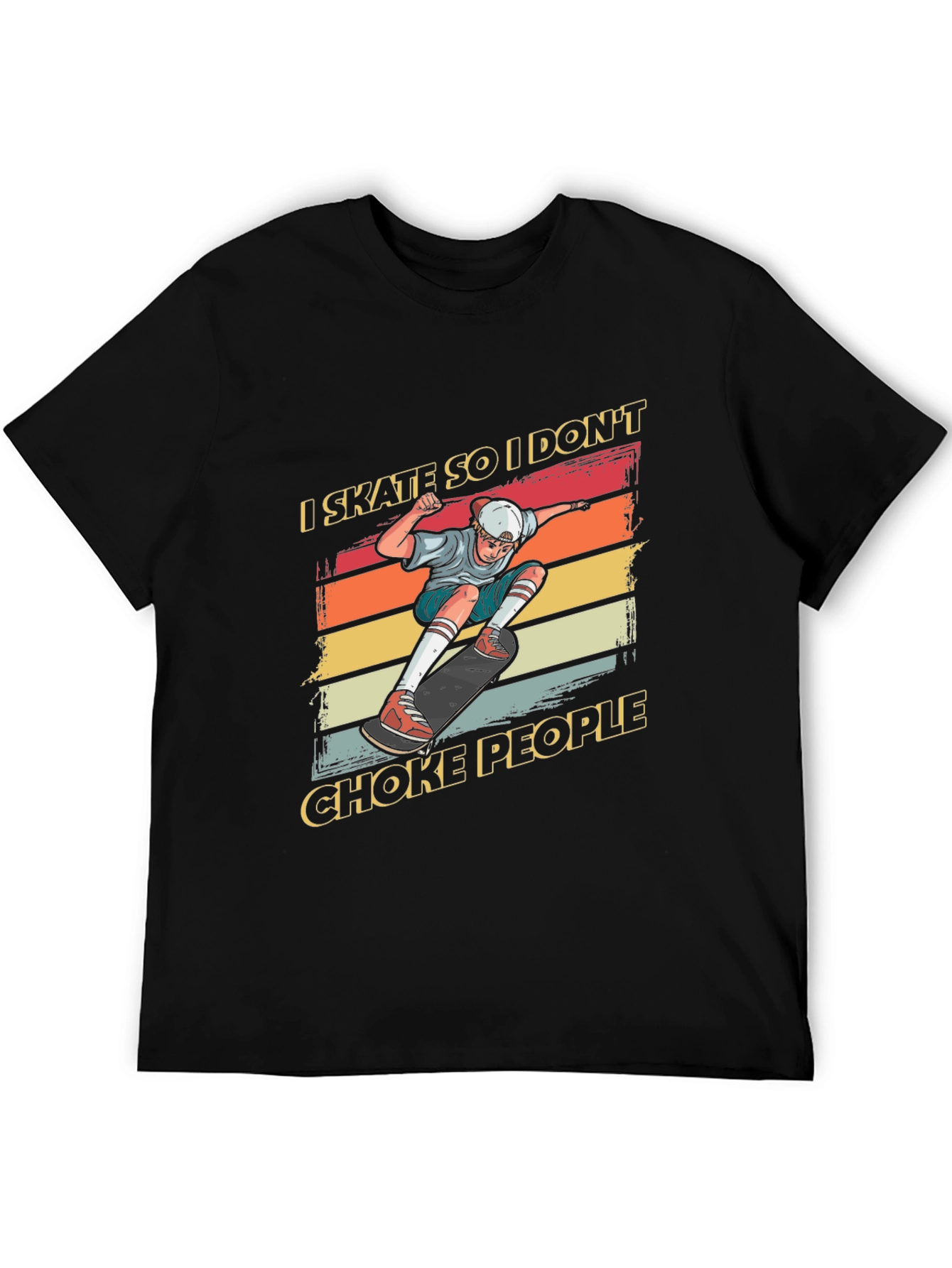 Skateboarding T-Shirt - I Skate So I Dont Choke People