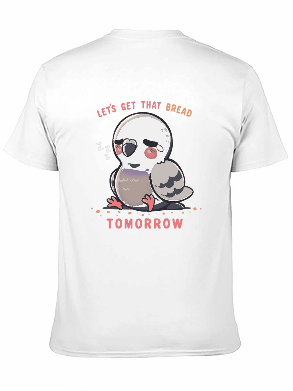 Lets Get That Bread Tomorrow T-Shirt