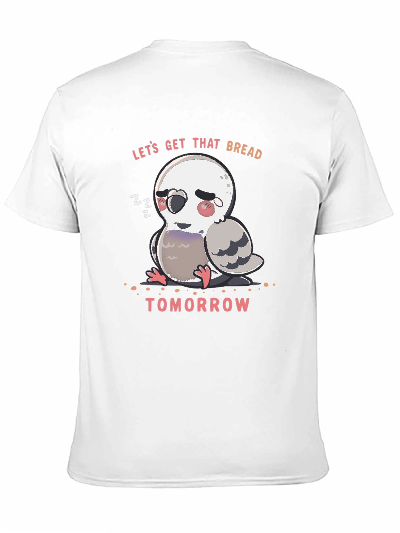 Lets Get That Bread Tomorrow T-Shirt