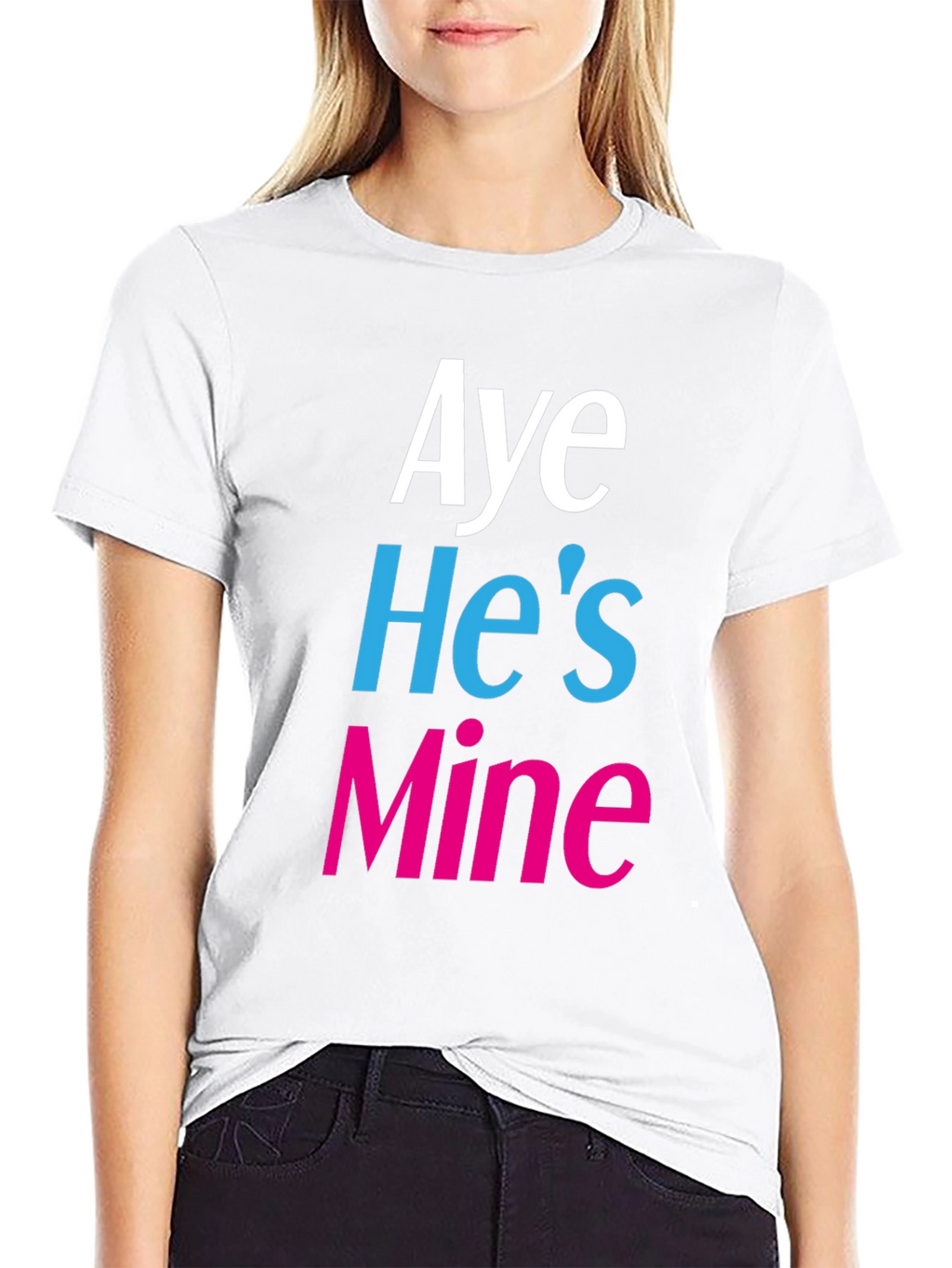Aye Hes Mine Novelty T-Shirt